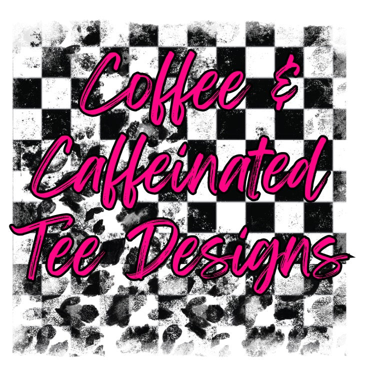 Coffee & Caffeinated Tee Designs