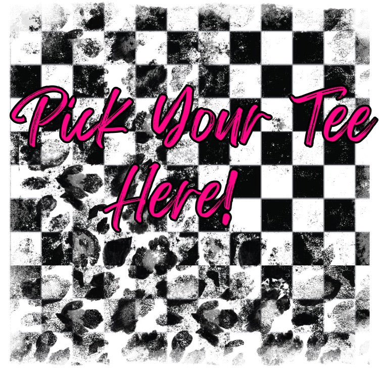 Pick Your Tee Here!