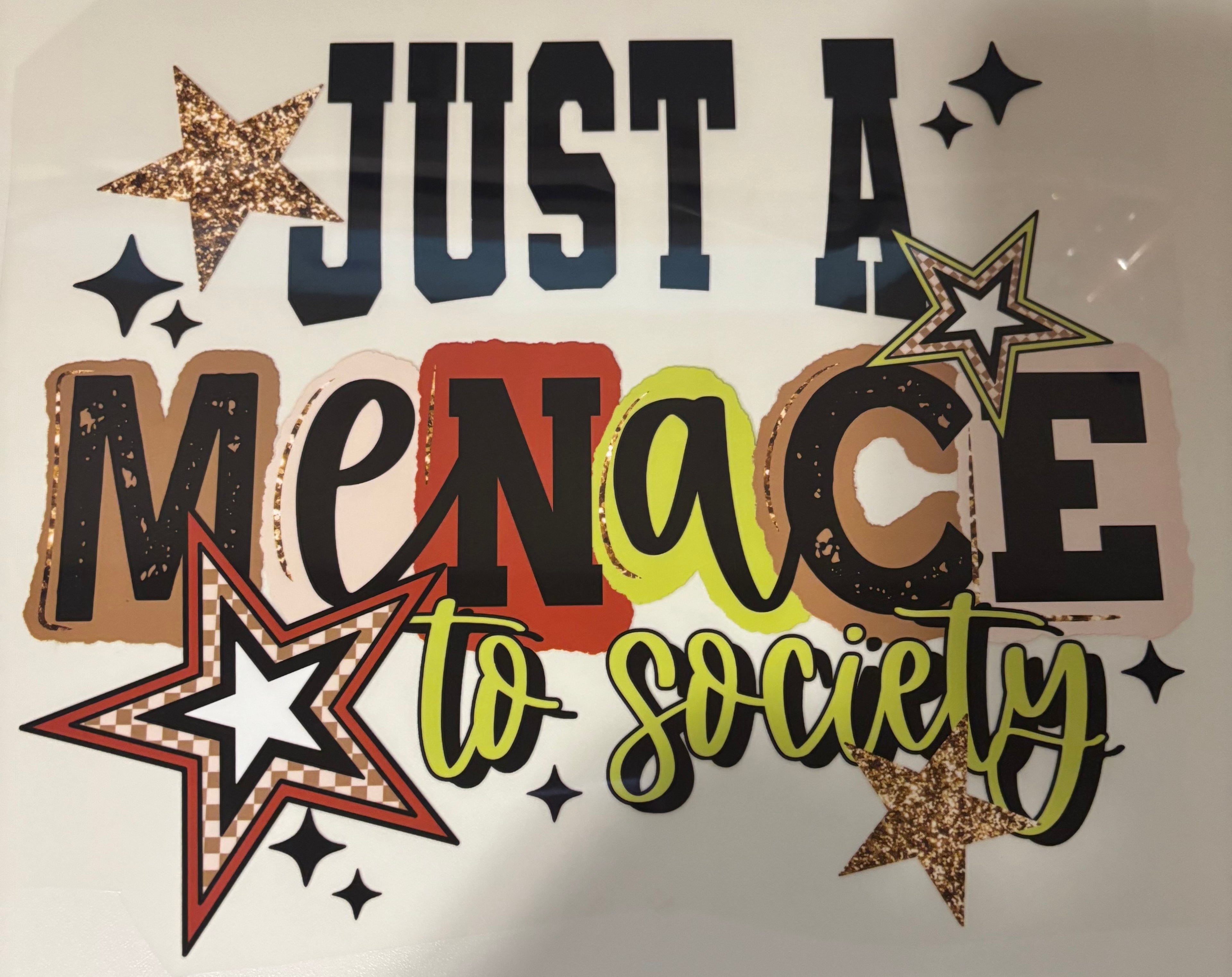 Just A menace to society tee design