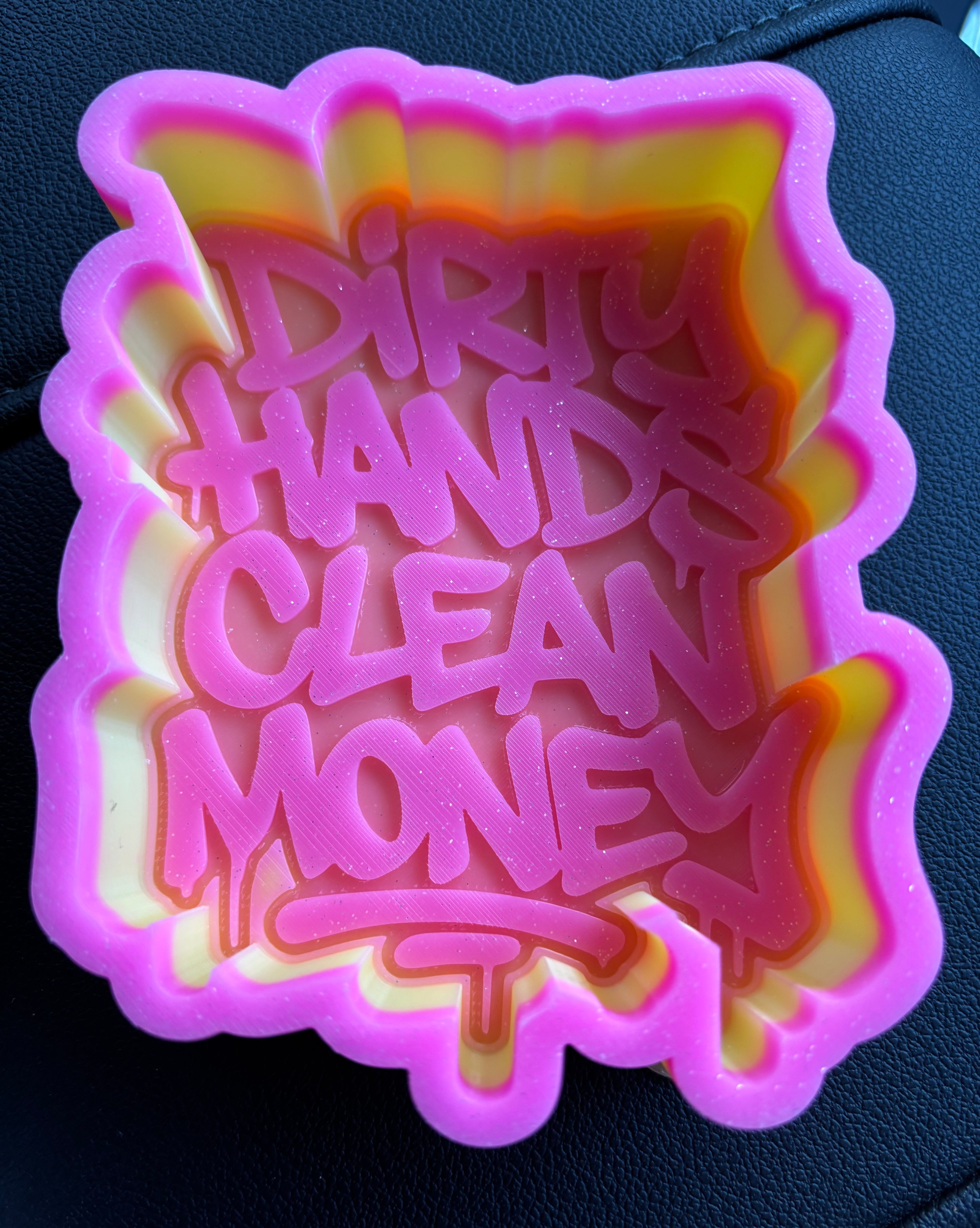 Dirty hands clean money freshie mold