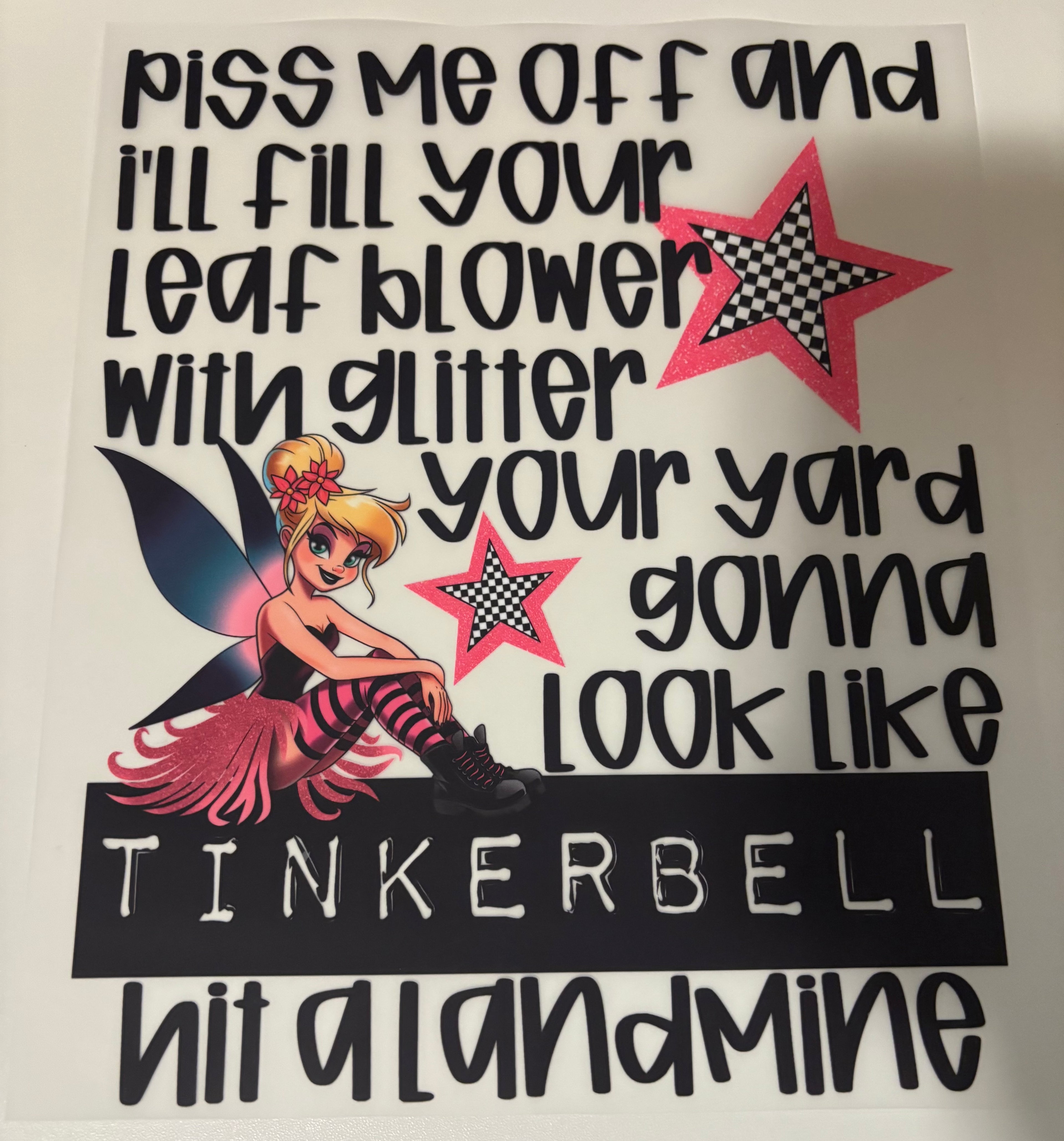 Piss me off and I'll fill your leaf blower with glitter. Tinker bell Tee Design