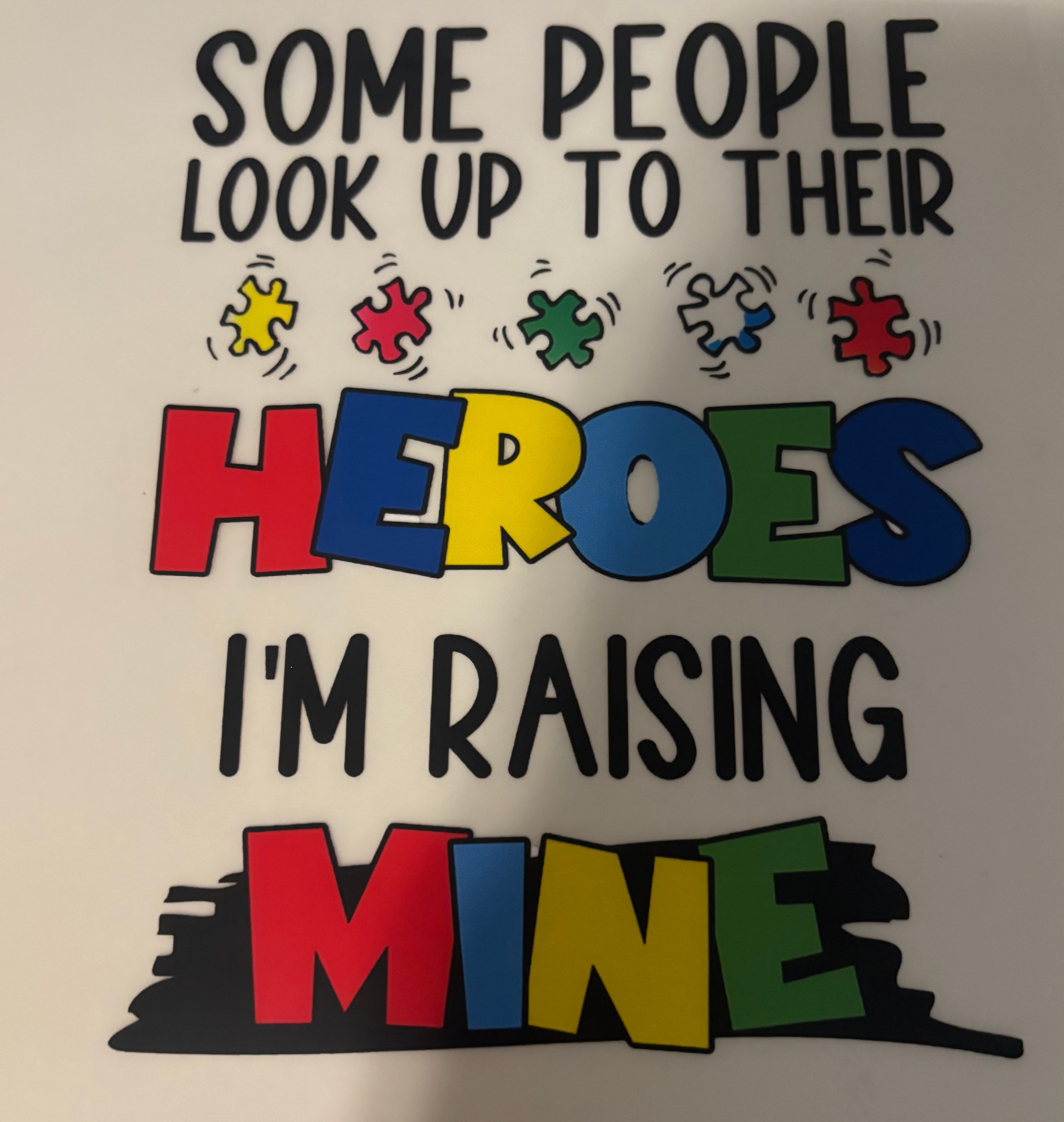 Some people look up to their Heroes I'm raising mine Tee Design