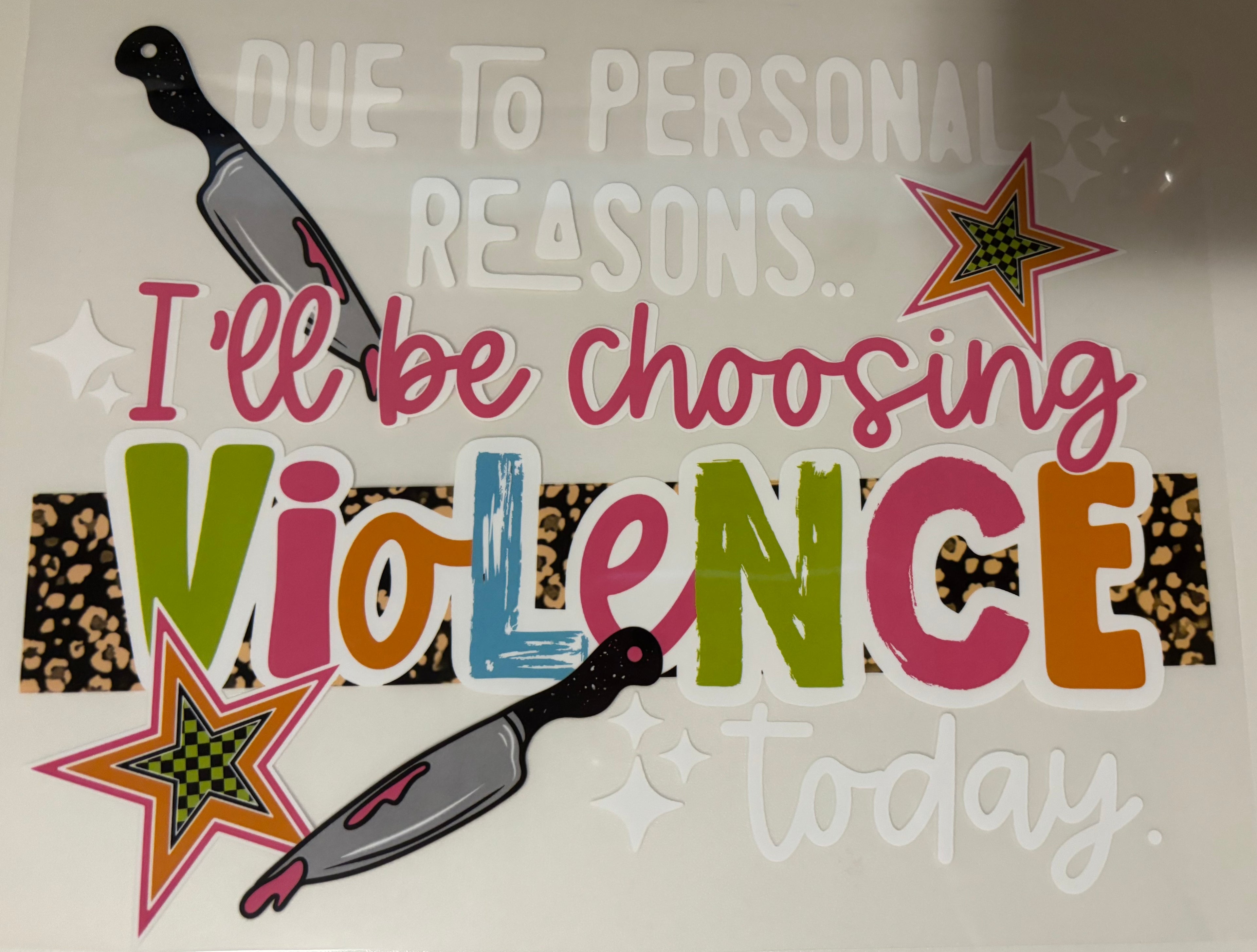 Due to personal reasons I'll be choosing violence today tee design