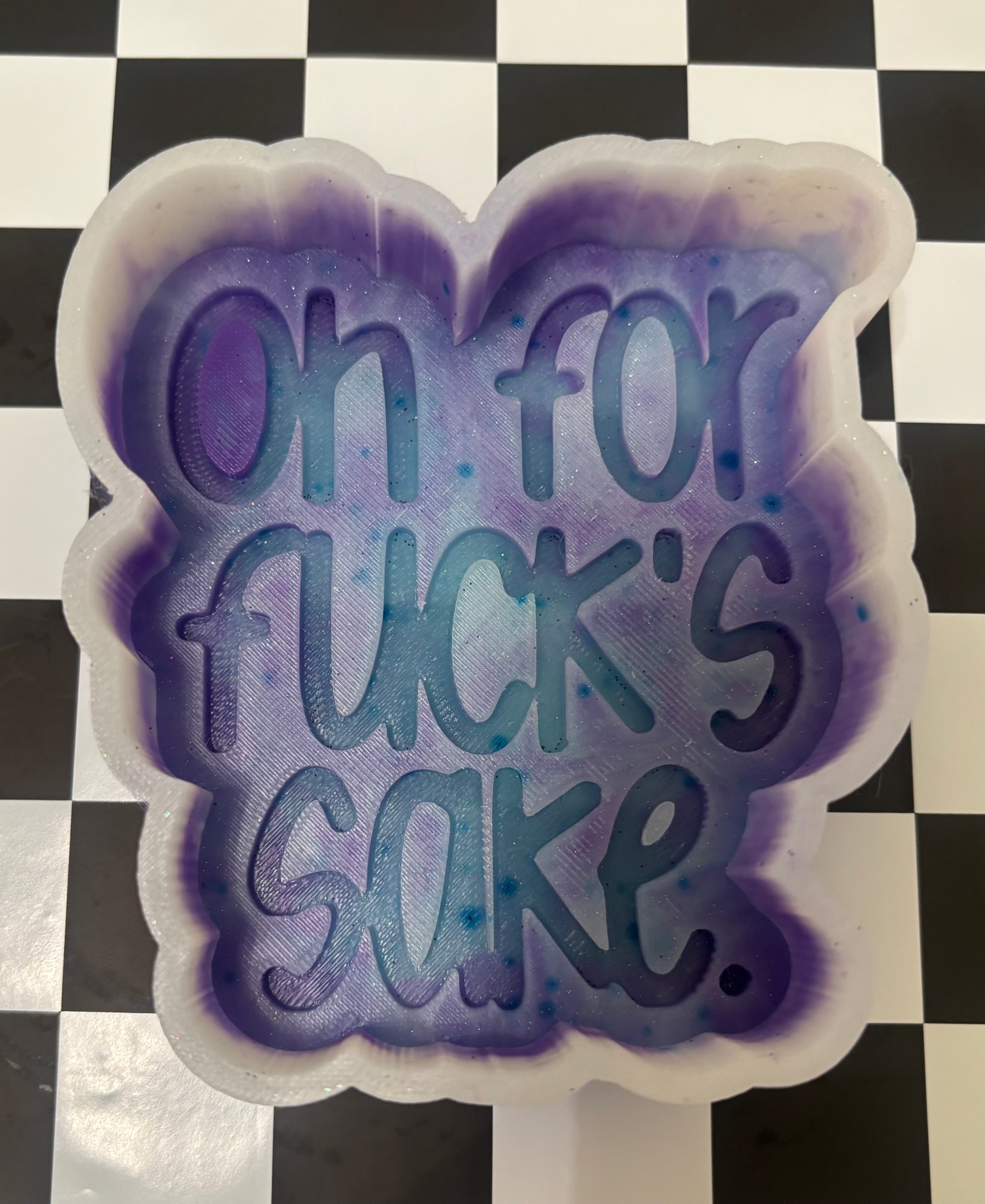 Custom oh for fucks sake mold