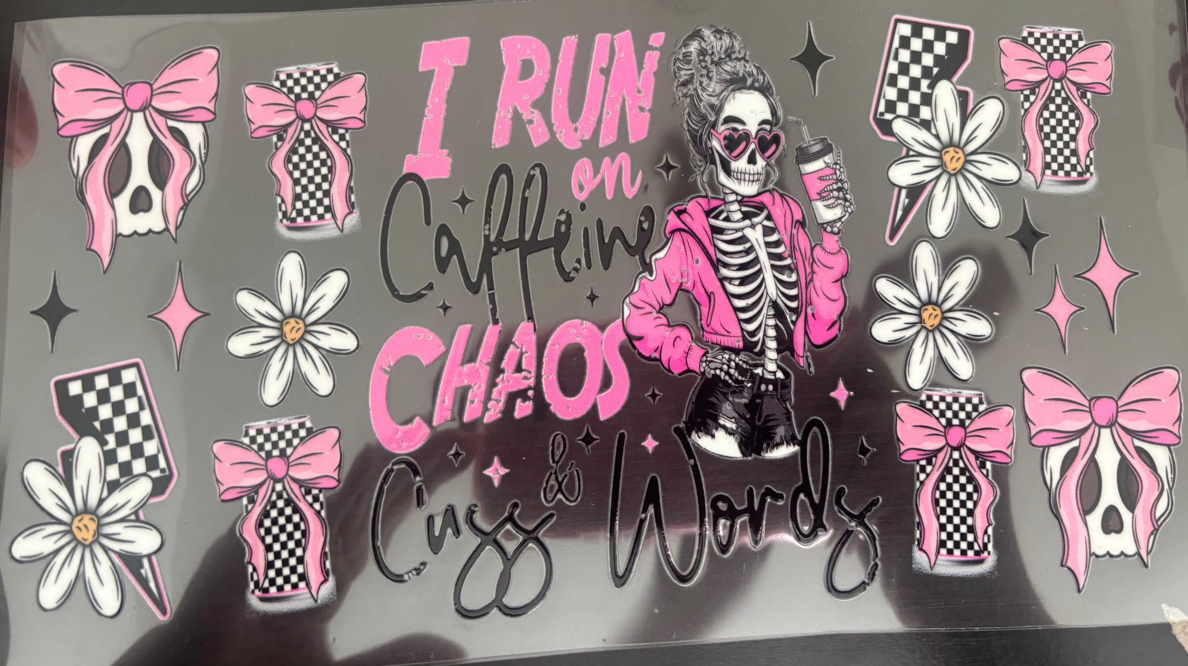 16 oz I Run On Caffeine Choas