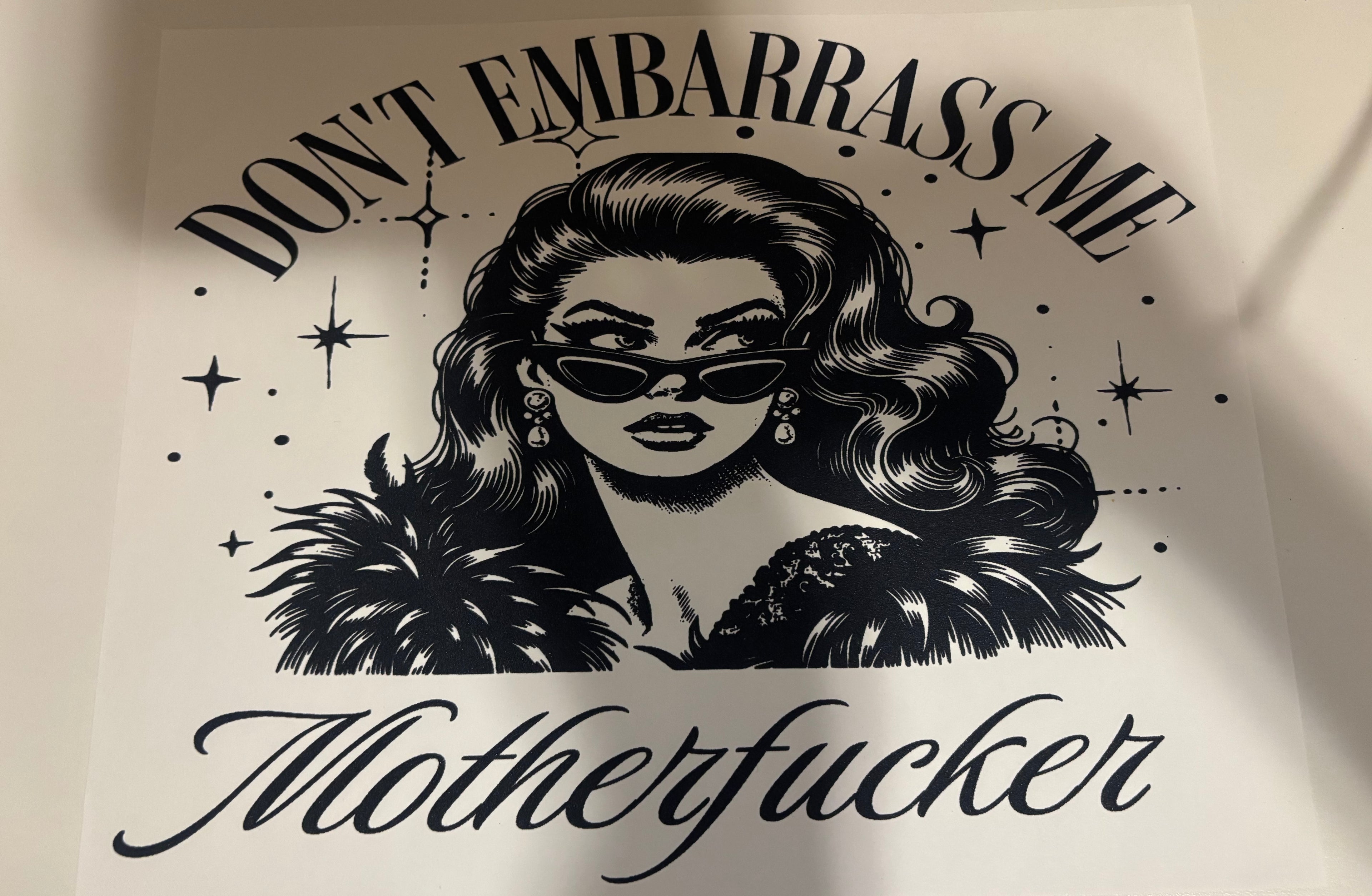 Don't embarrass me motherF Tee Design