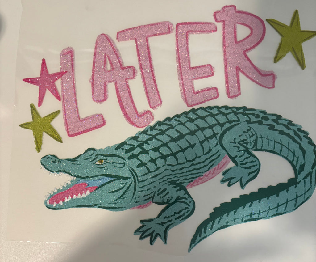 Glitter Later gator After while gator. Front & Back Tee Design