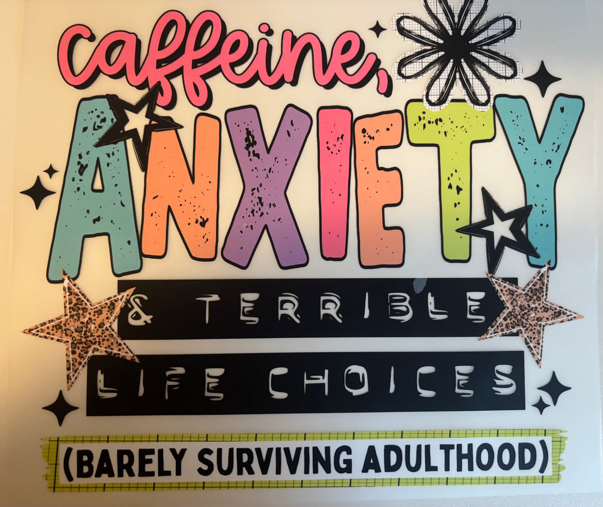 Caffeine, Anxiety & Terrible Life Choices Tee Design