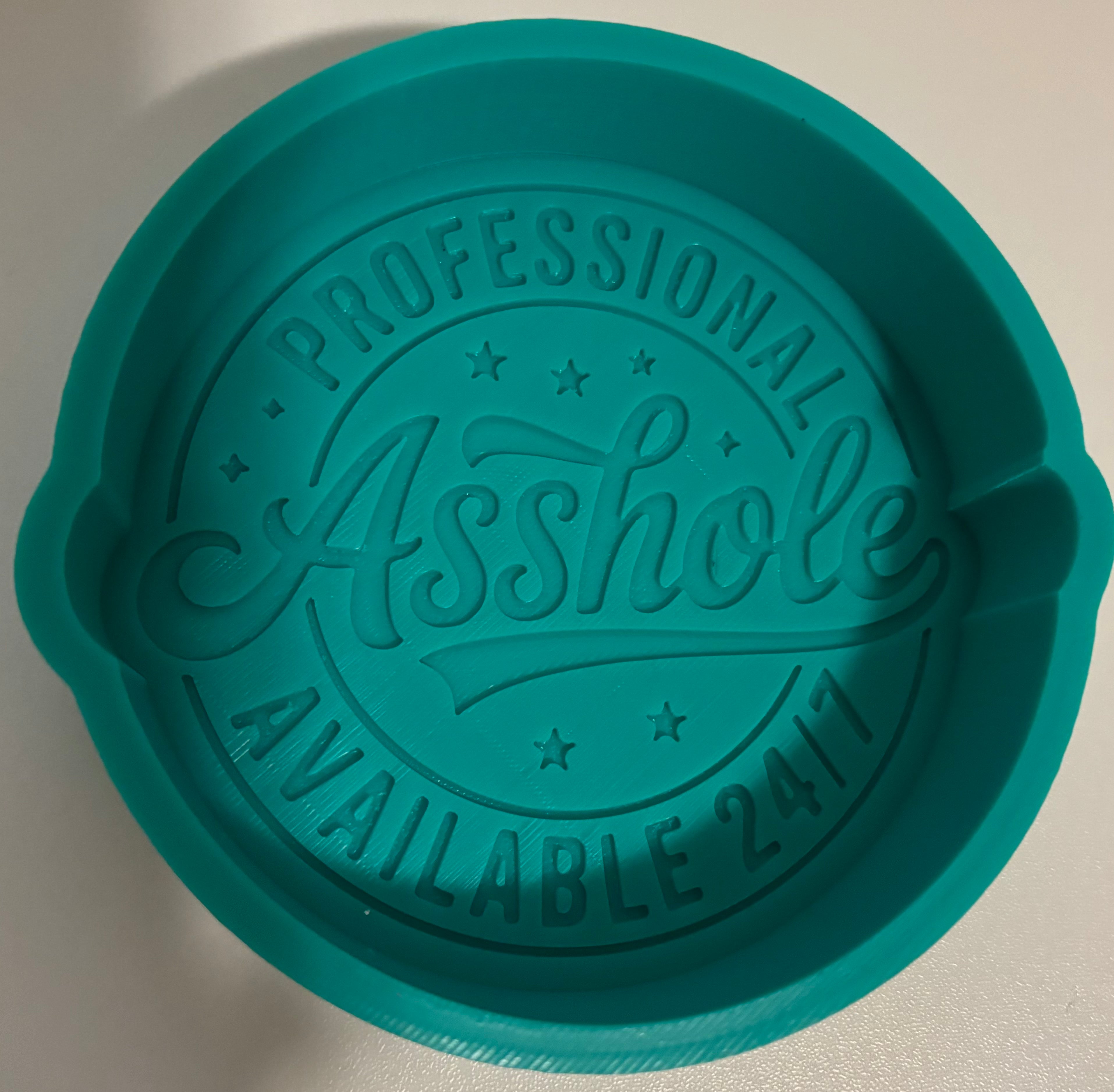 Prossional Asshole Available 24/7 Freshie Mold
