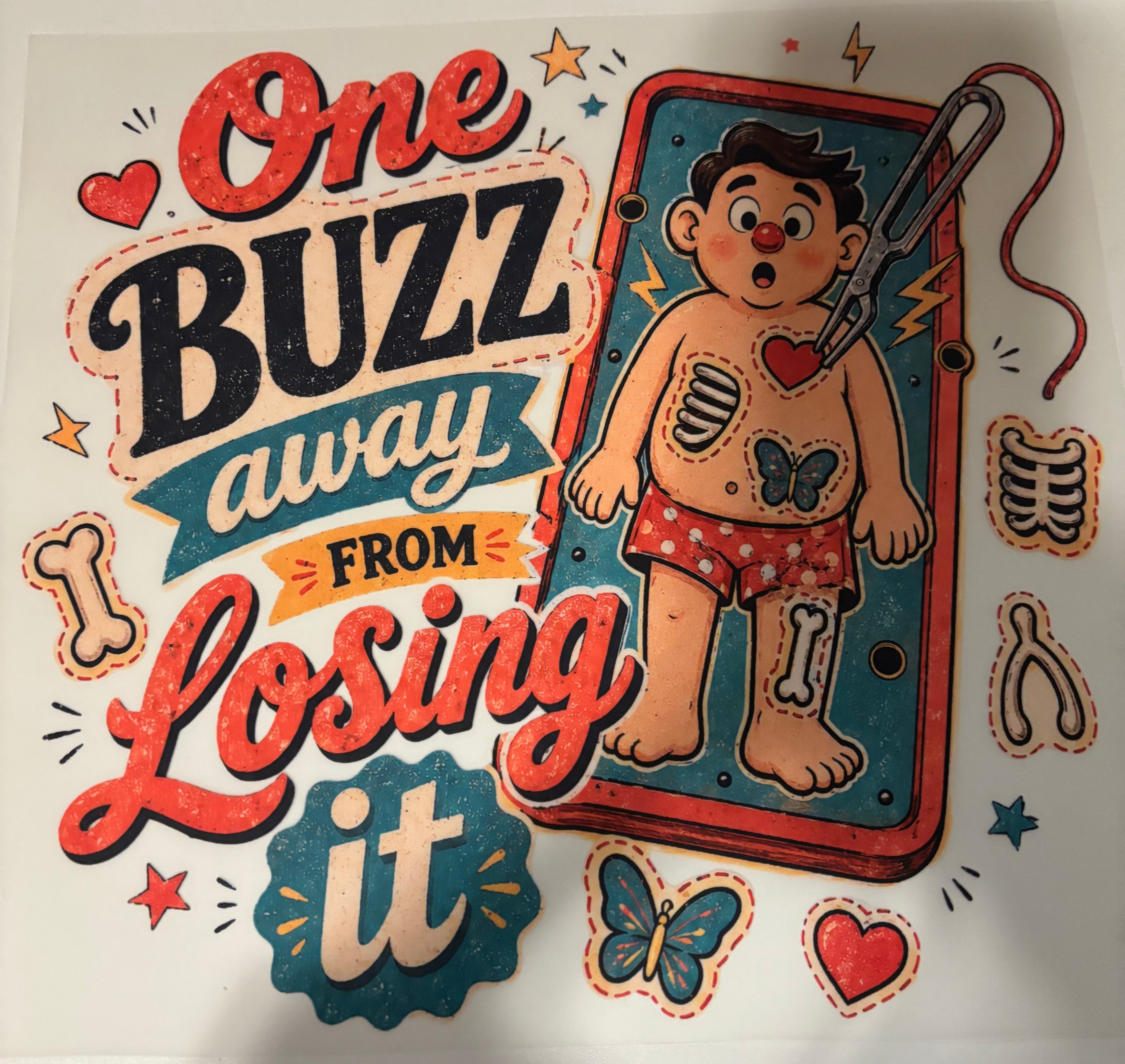 One buzz away from losing it tee design