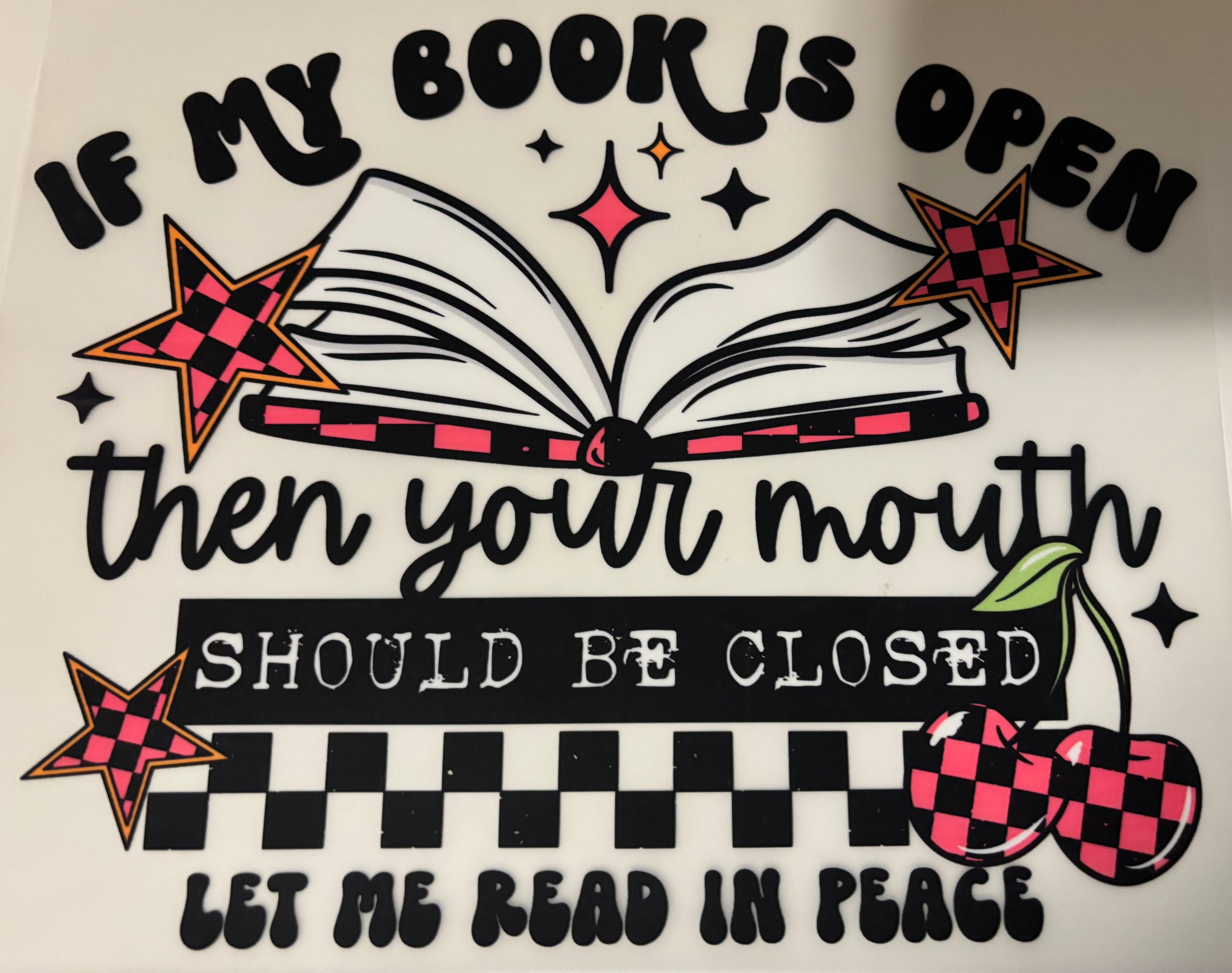 If my book is open then your mouth should be closed Tee Design