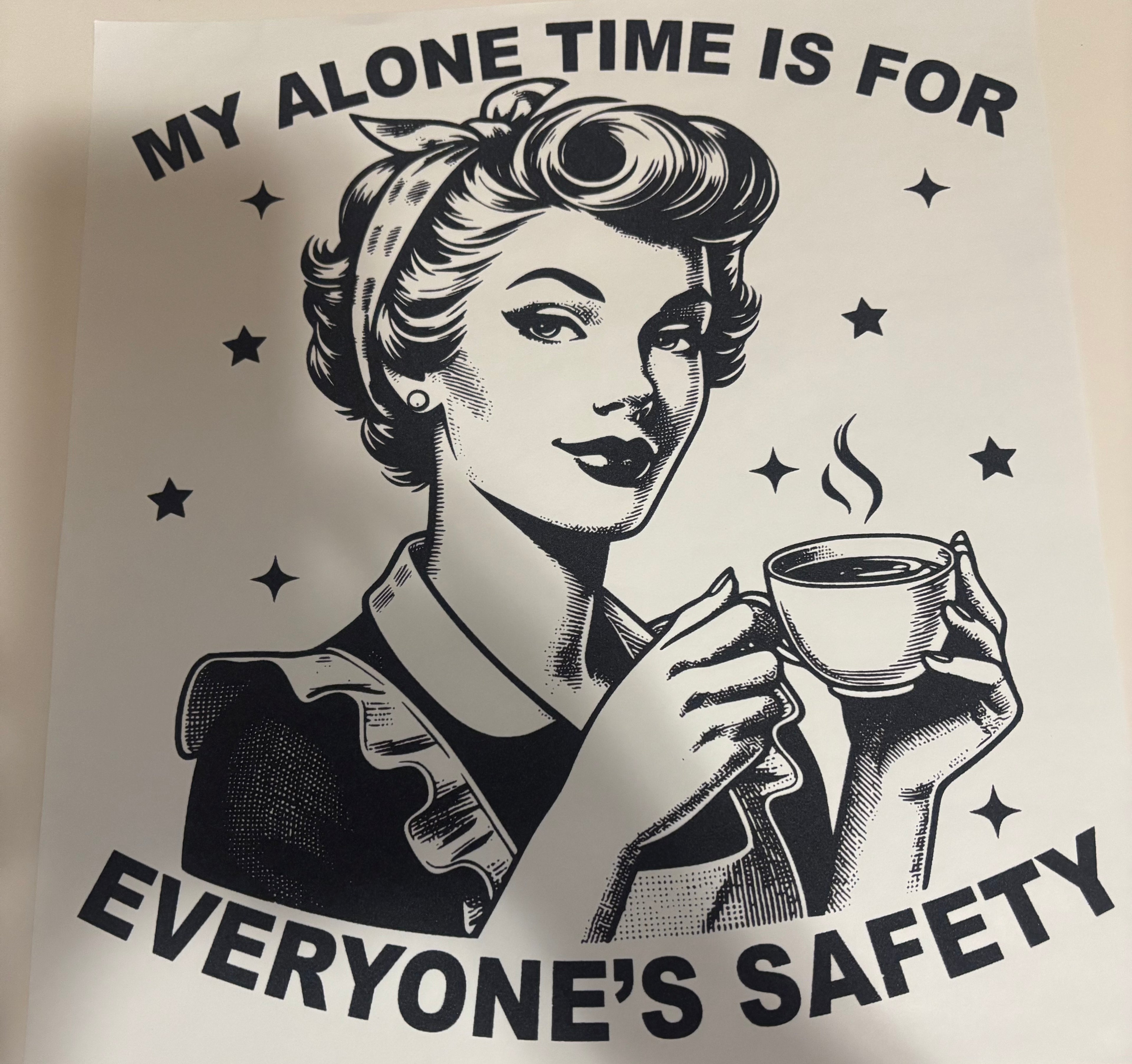 My alone time is for everyones safety tee design