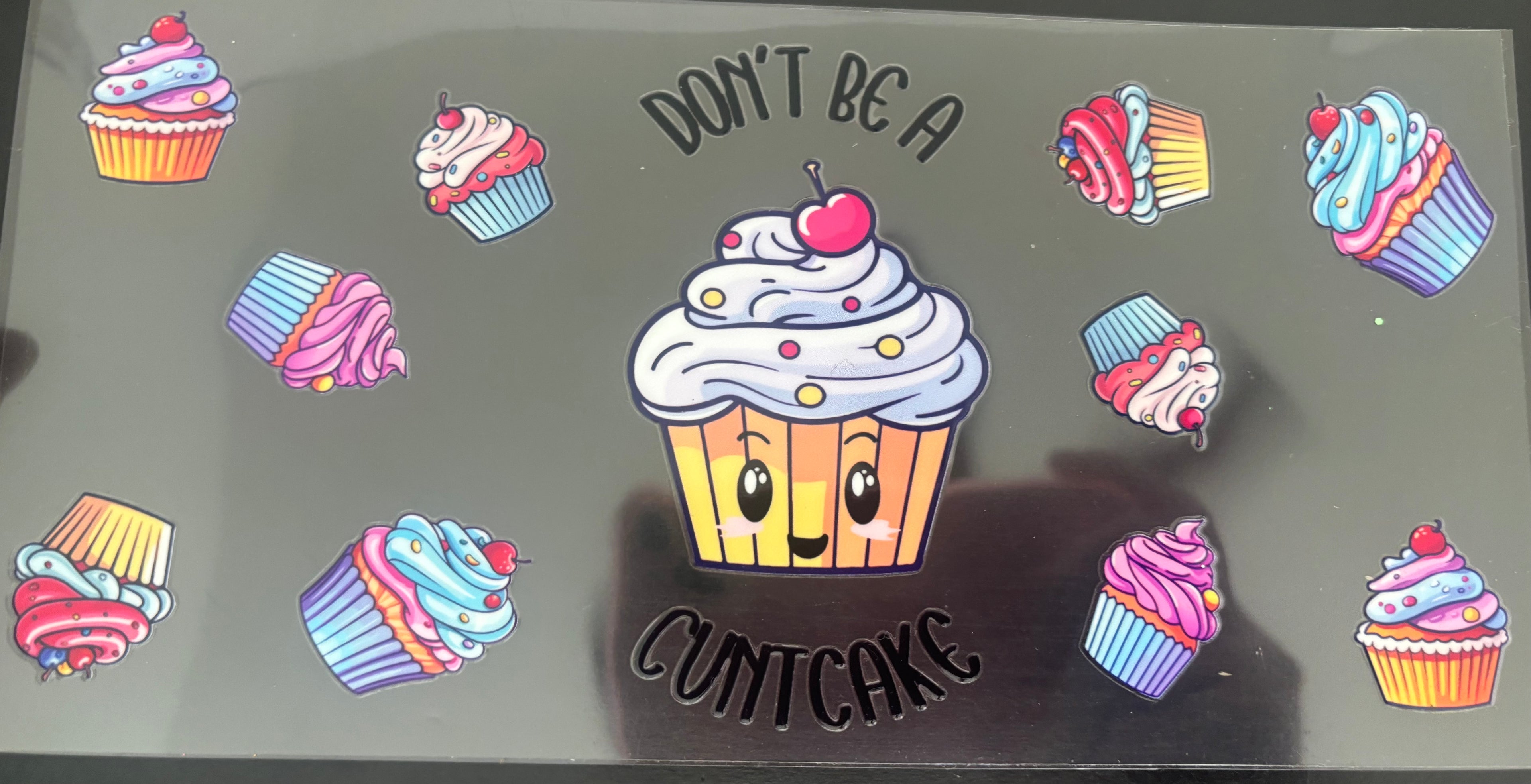 Dont Be A Cuntcake