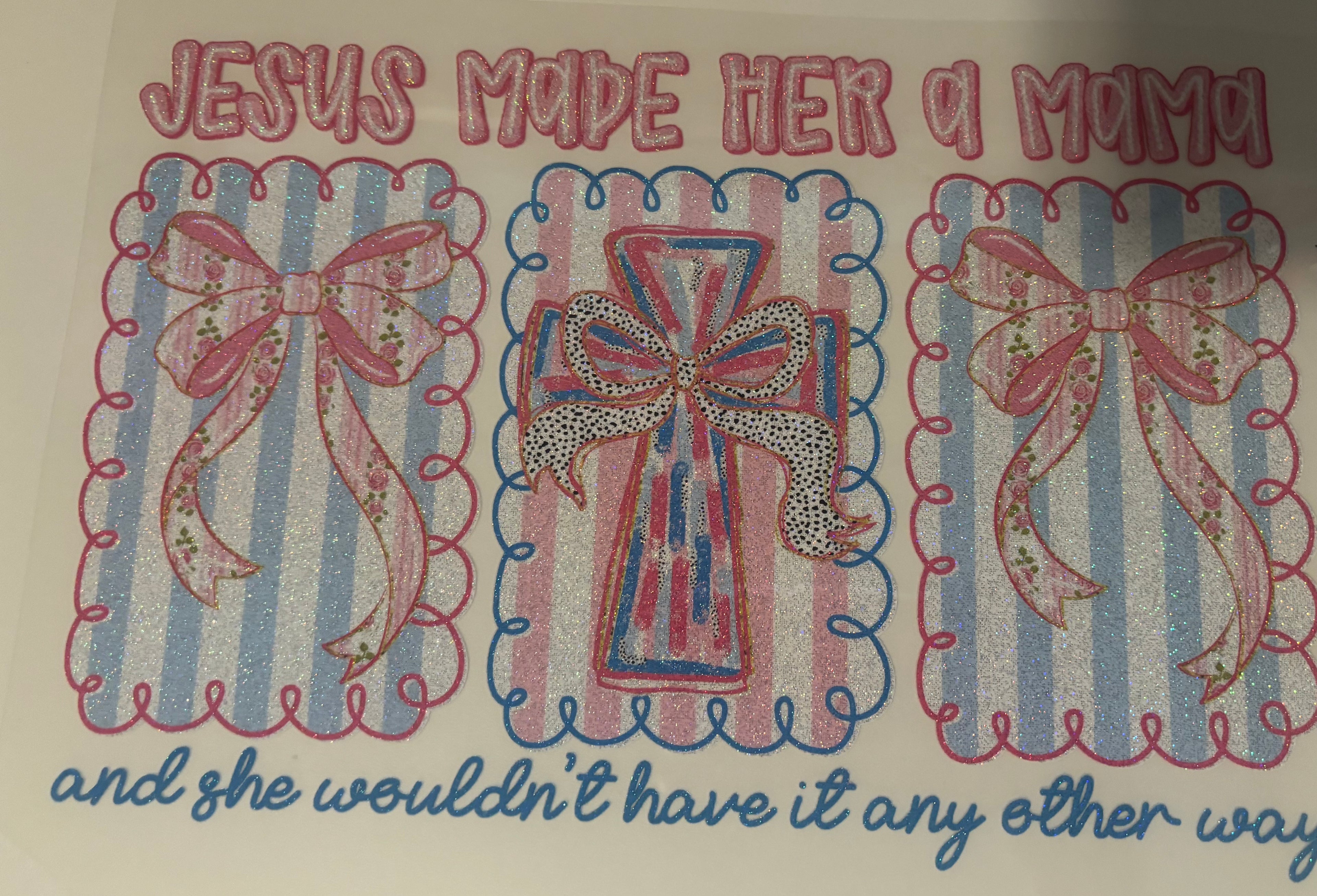 Glitter Jesus Made her a Mama and she wouldn't have it any other way Tee Design