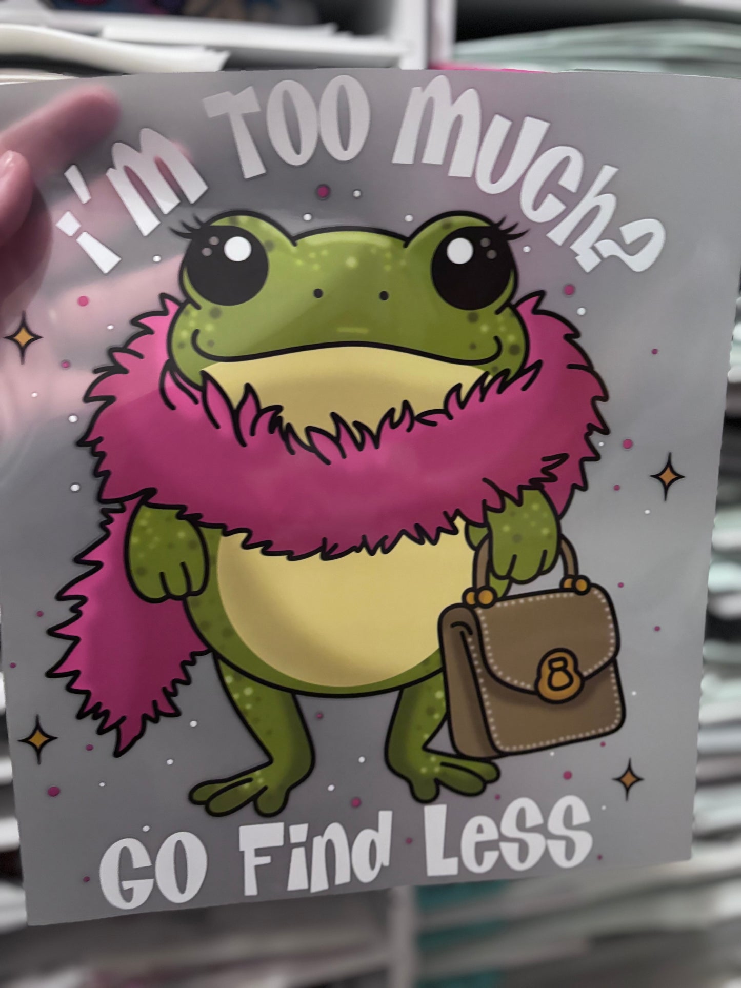 If I’m too Much