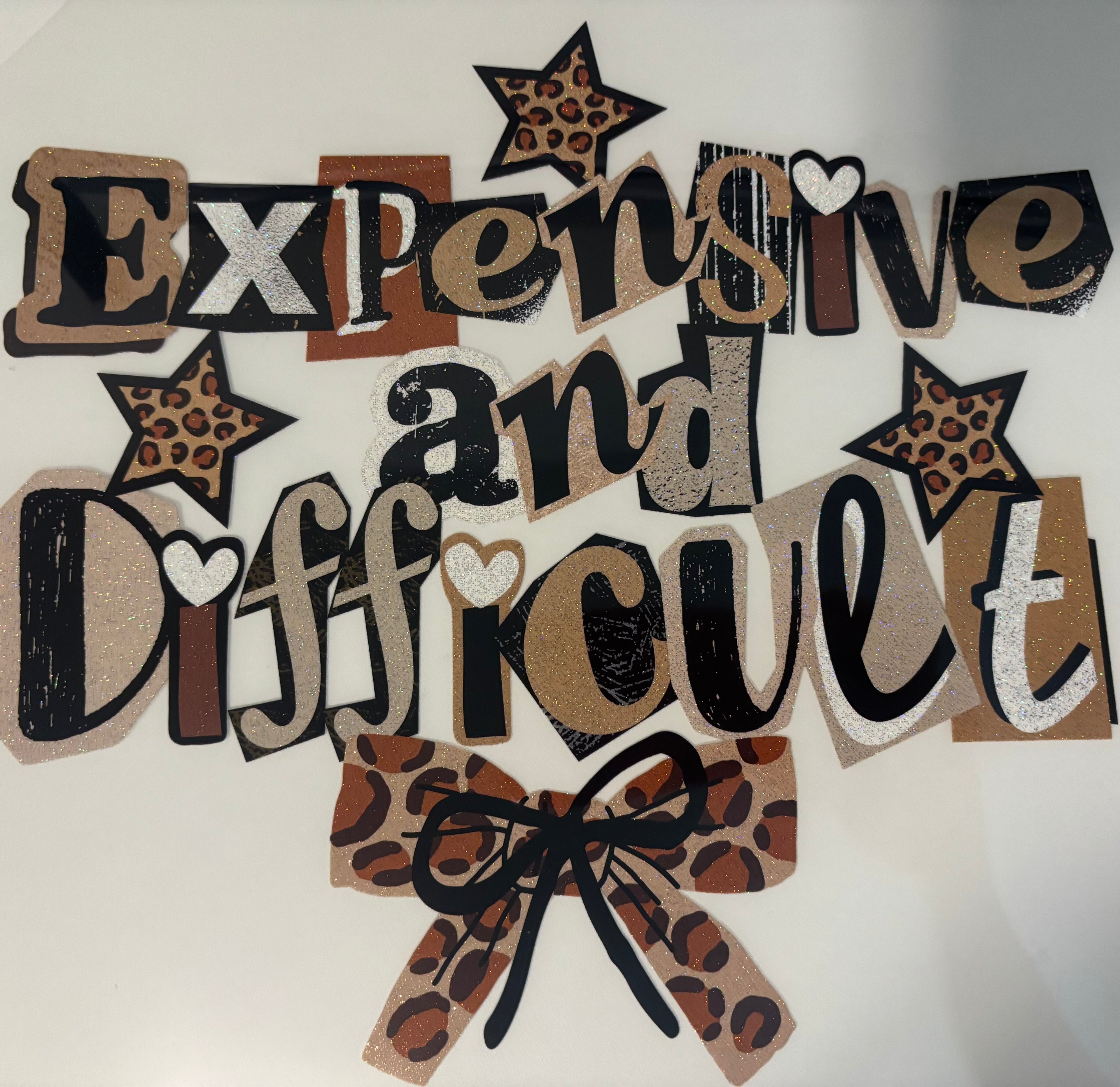 Glitter Expensive and Difficult Tee Design