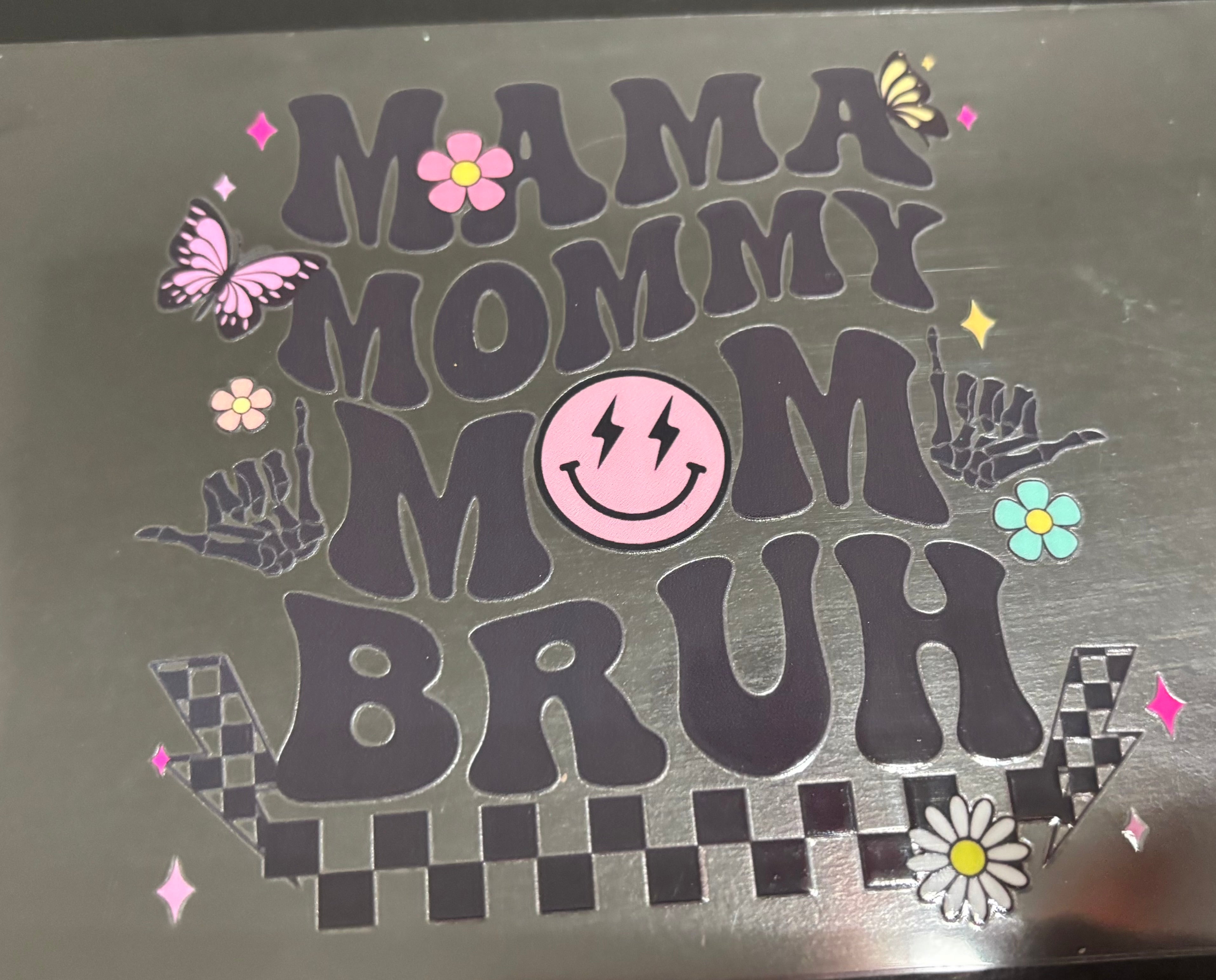 16 oz Mama Mommy Mom Bruh