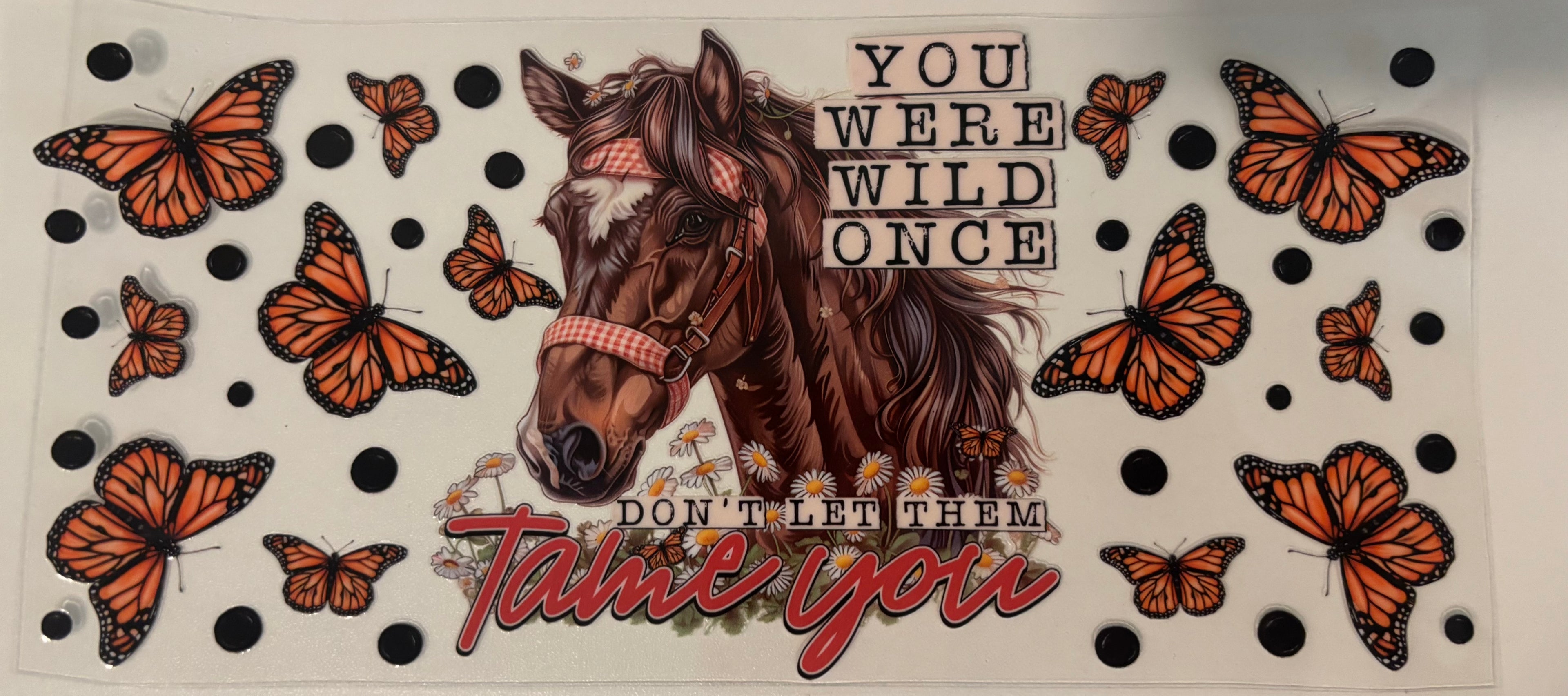 16 oz you were wild once dont let them tame you cup wrap