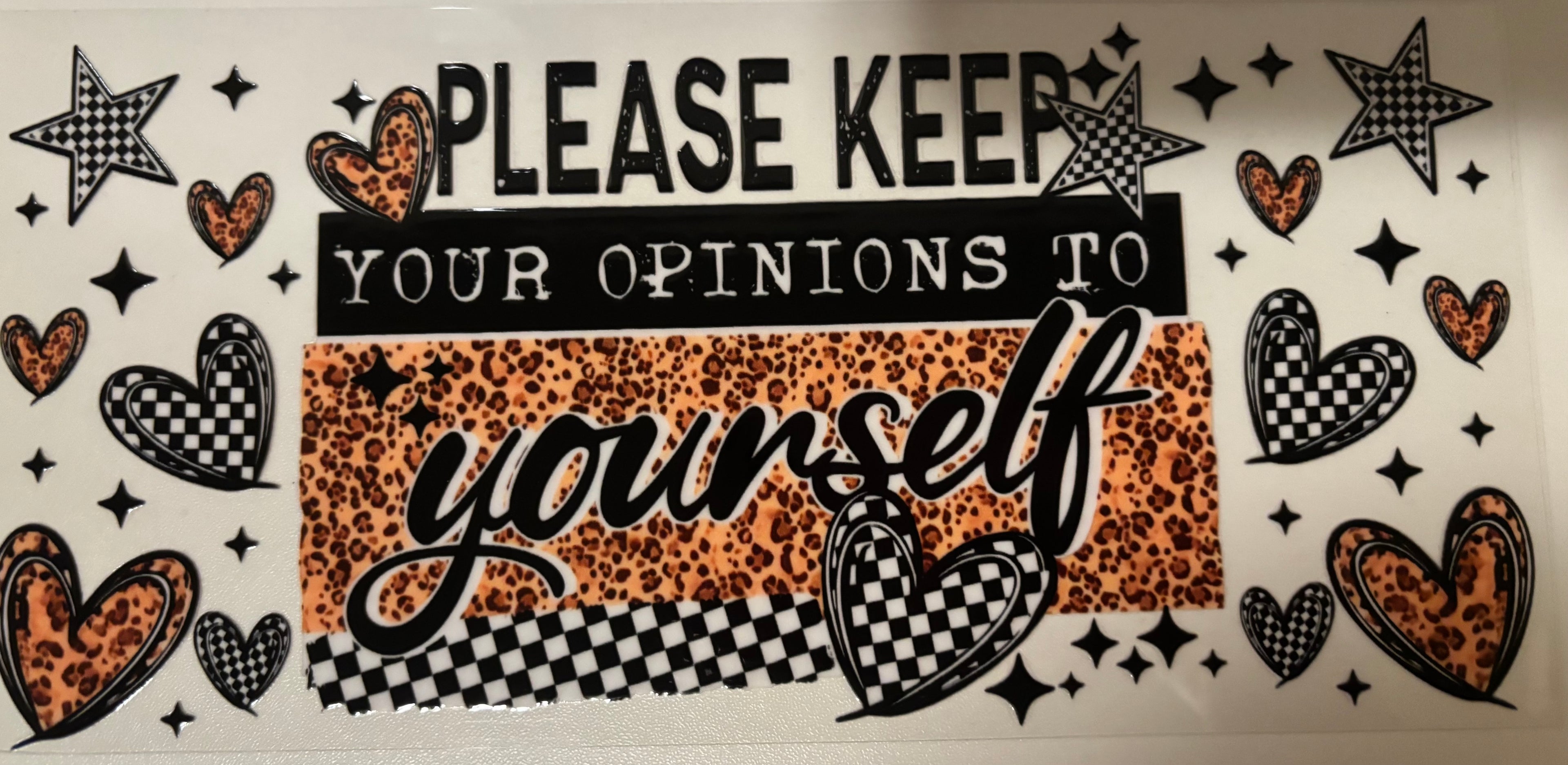 16 oz Please keep your opinions to yourself wrap