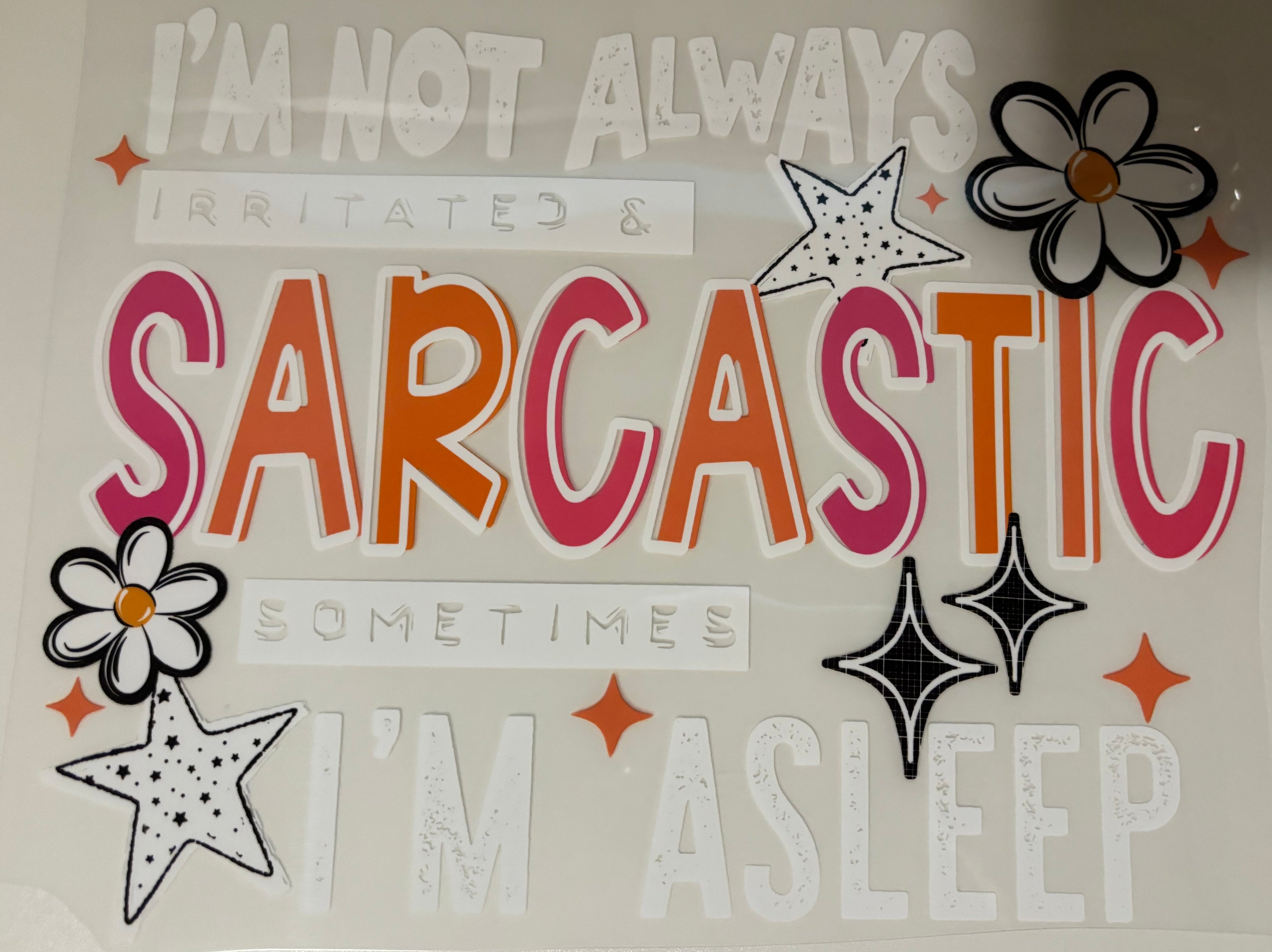 I'm not always Irritated & Sarcastic sometimes I'm asleep tee design