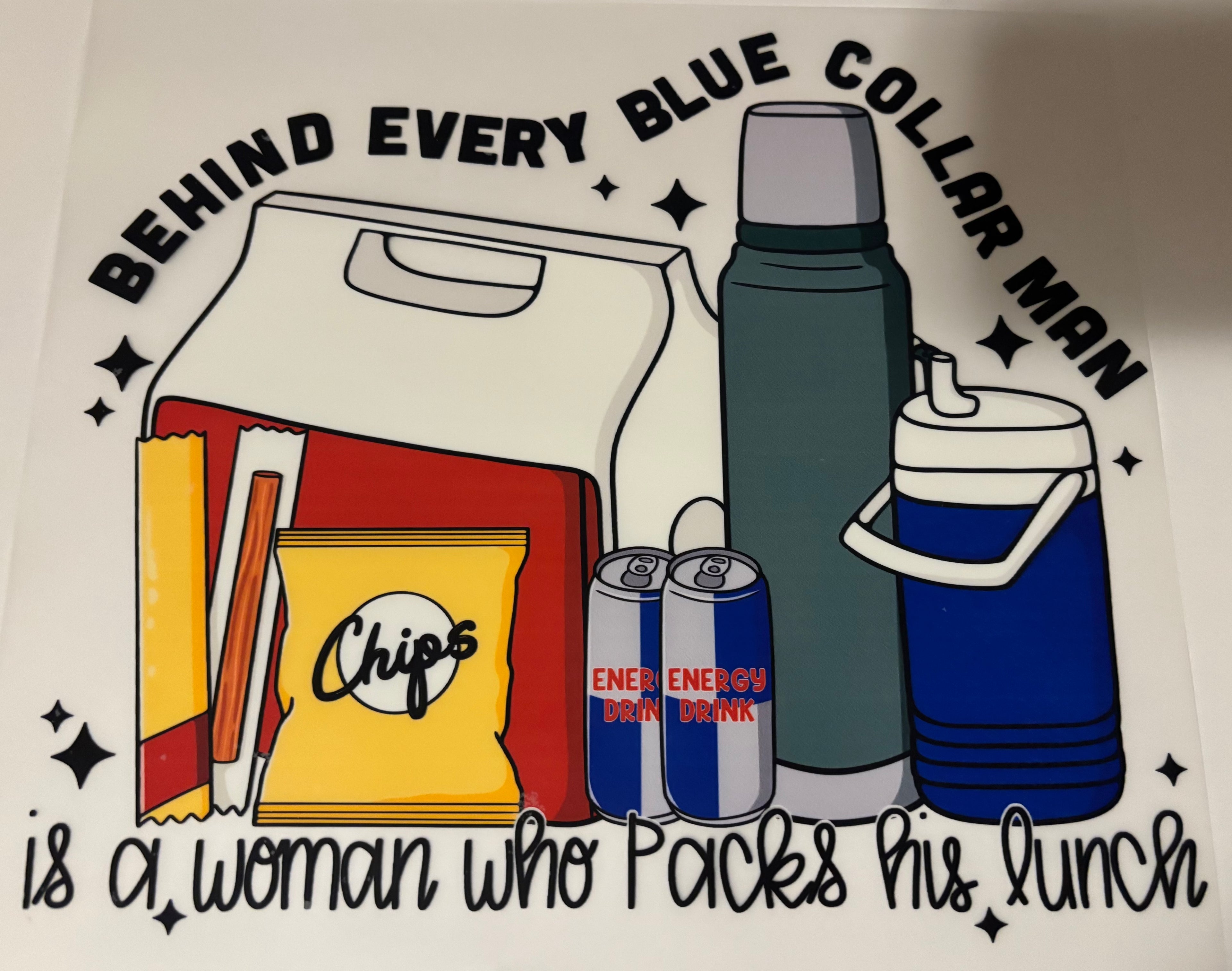 Behind Every Blue Collar Man is a Women who packs his lunch tee design