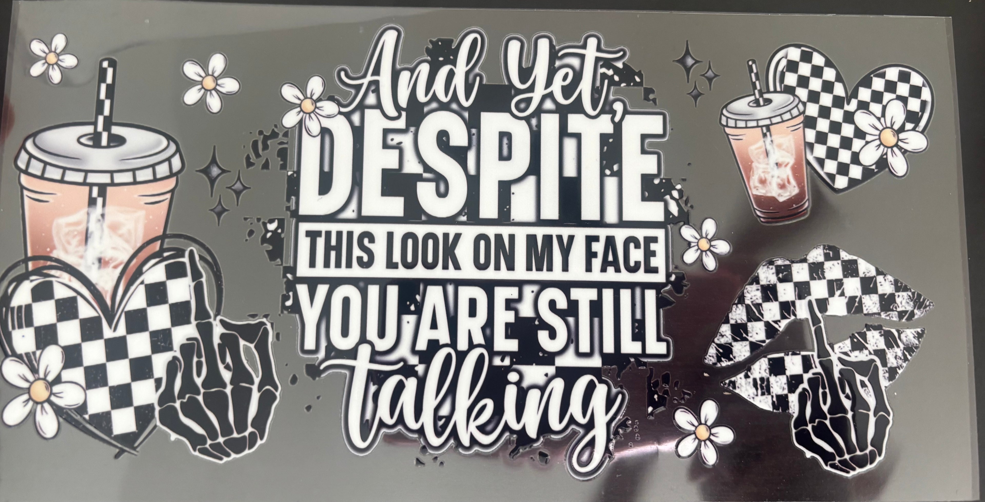 16 oz And yet Despite this Look on my face...