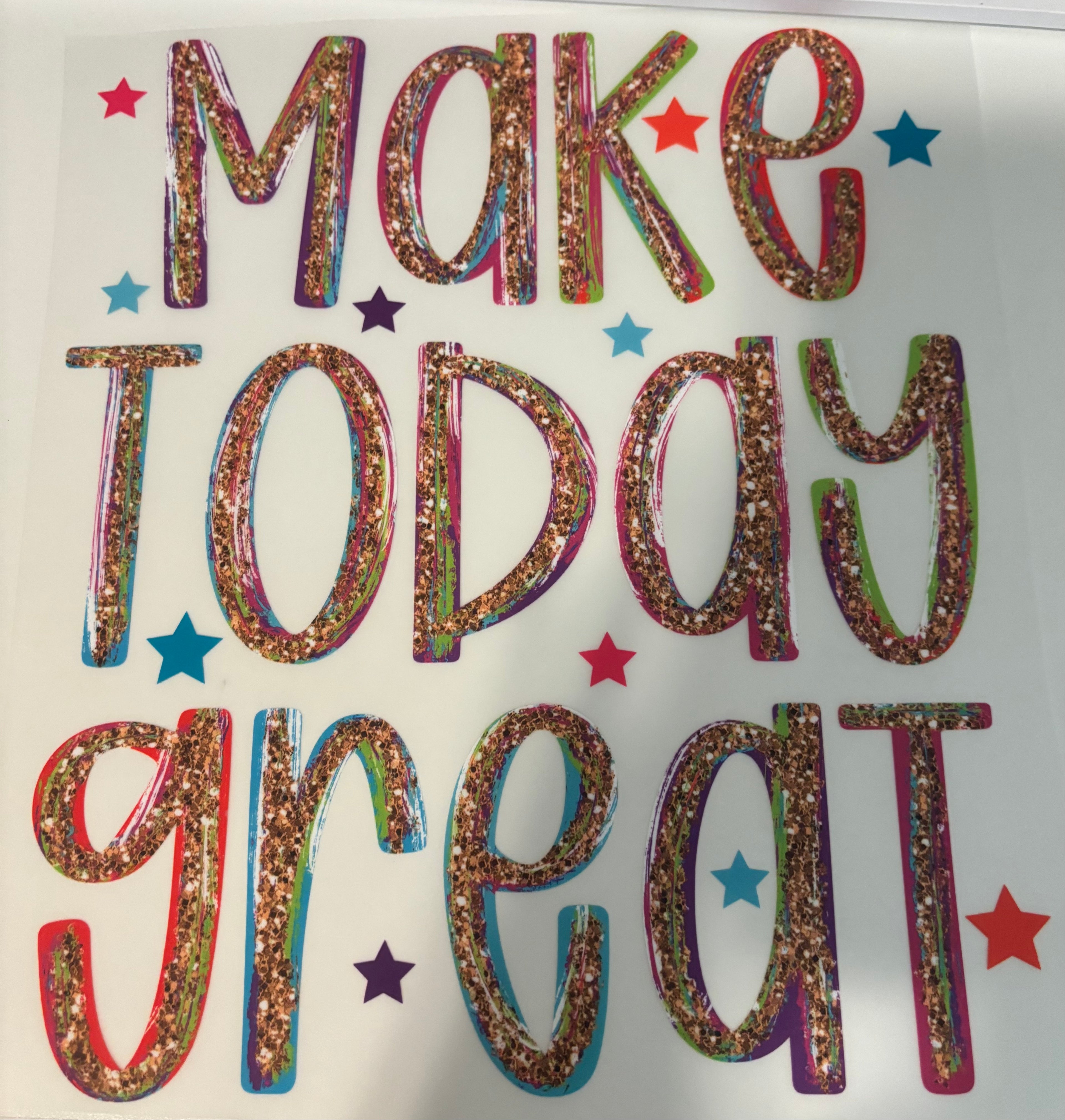Make Today Great Tee Design