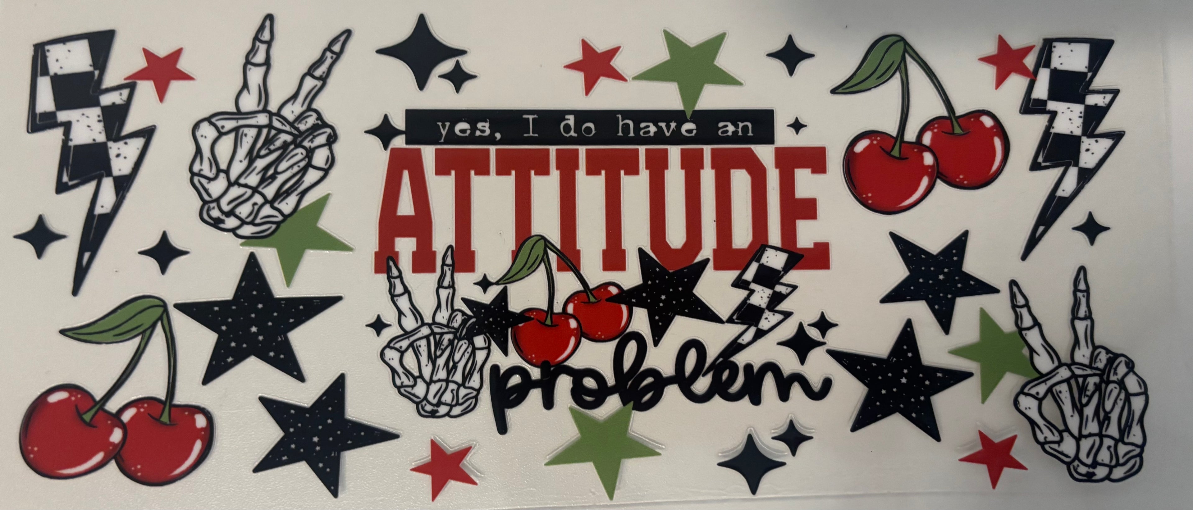16 oz Yes, I do have an Attitude problem cup wrap
