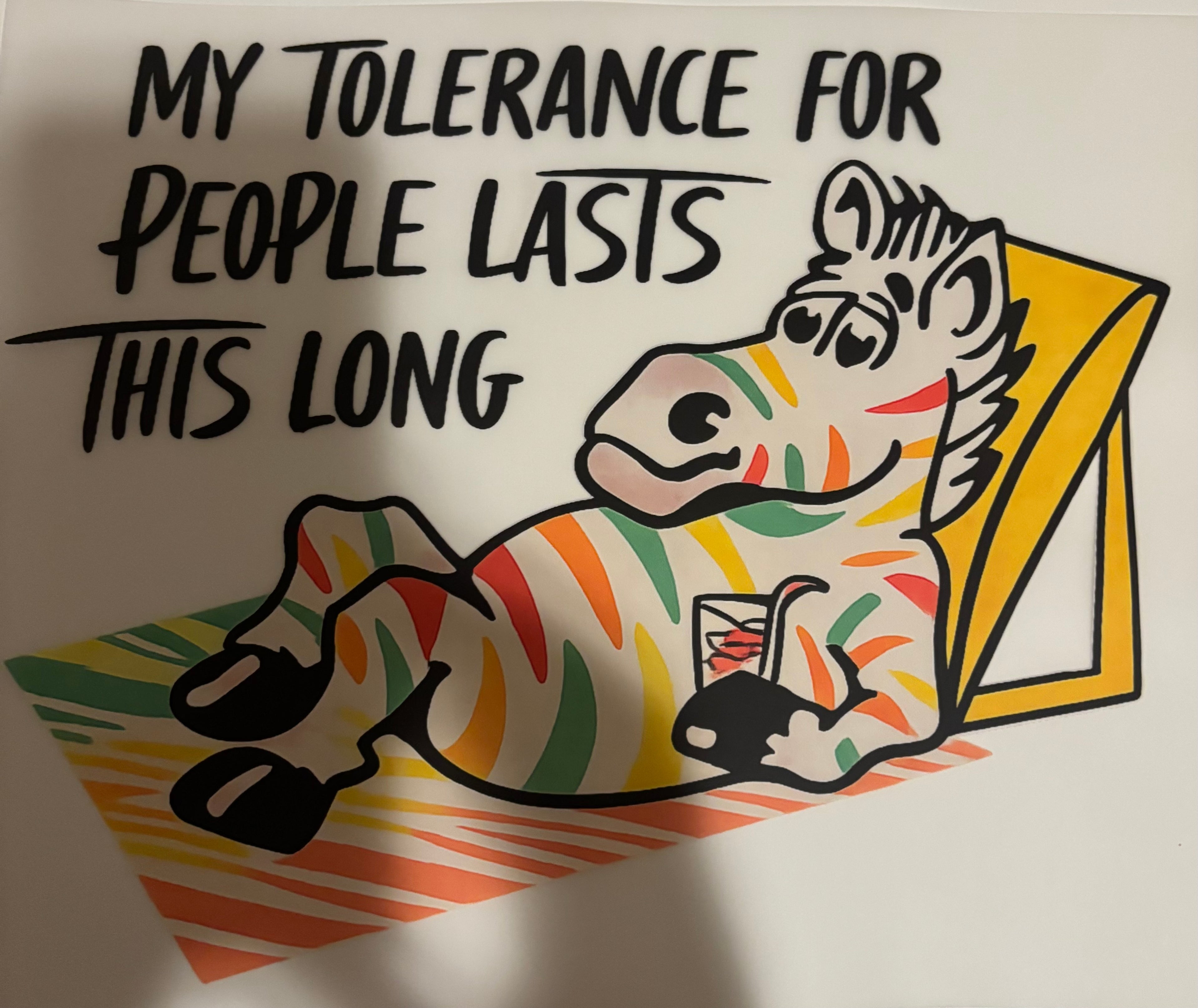My tolerance for people lasts this long tee design