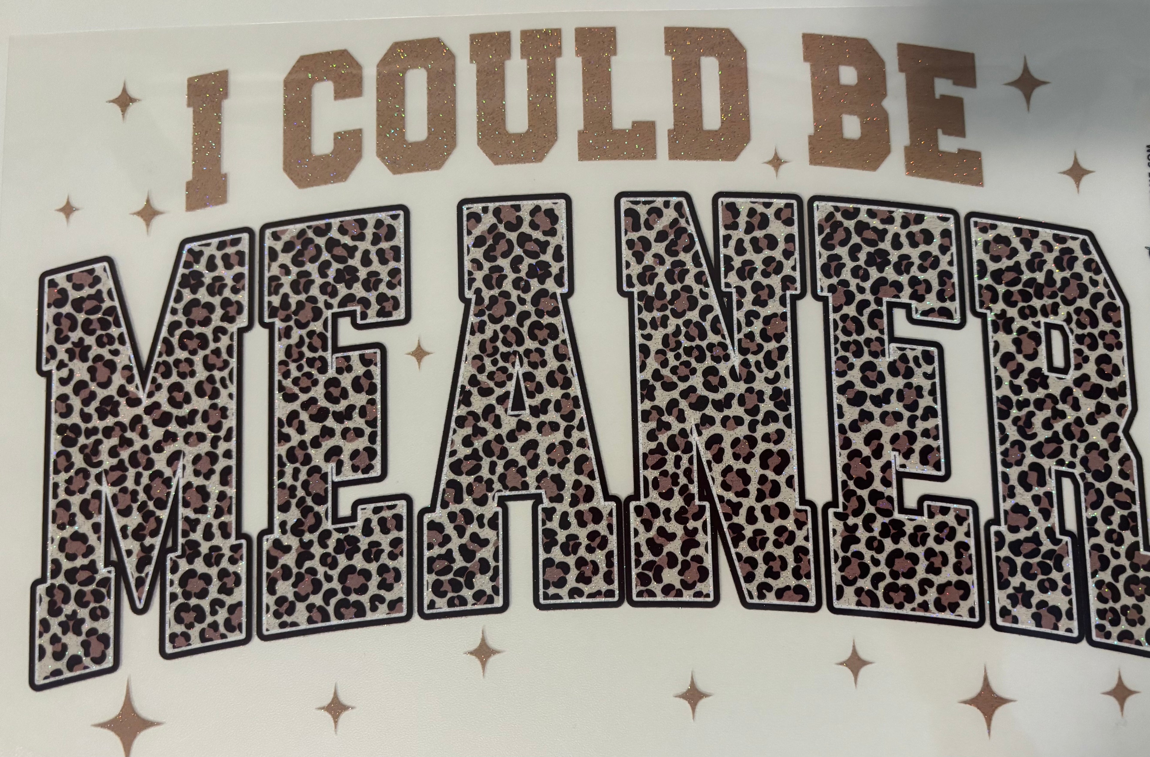 Glitter I could Be Meaner Tee Design