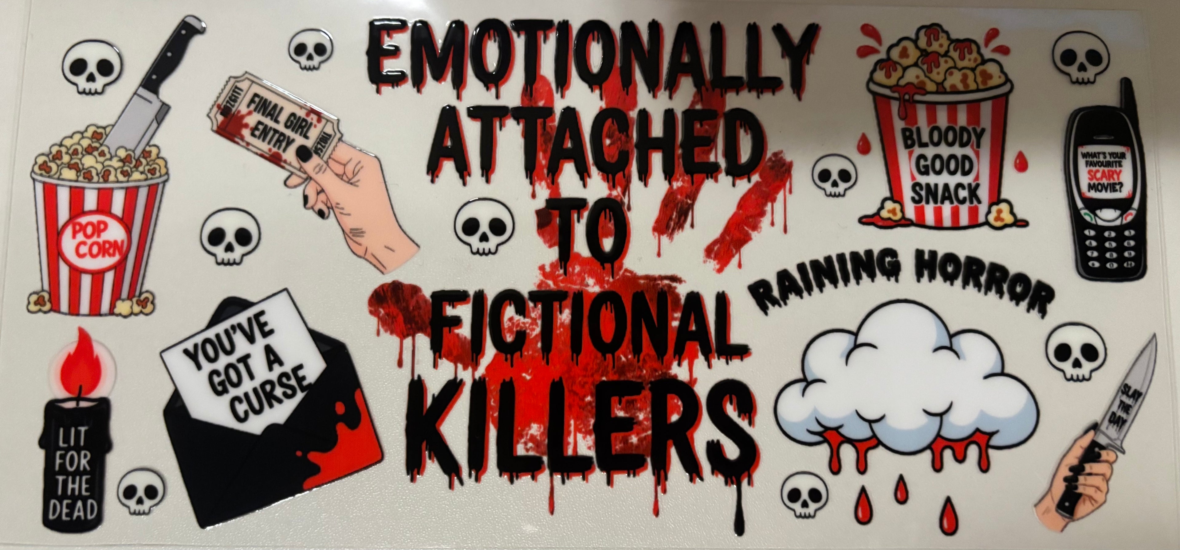 16 oz Emotionally attached to Fictional Killers wrap