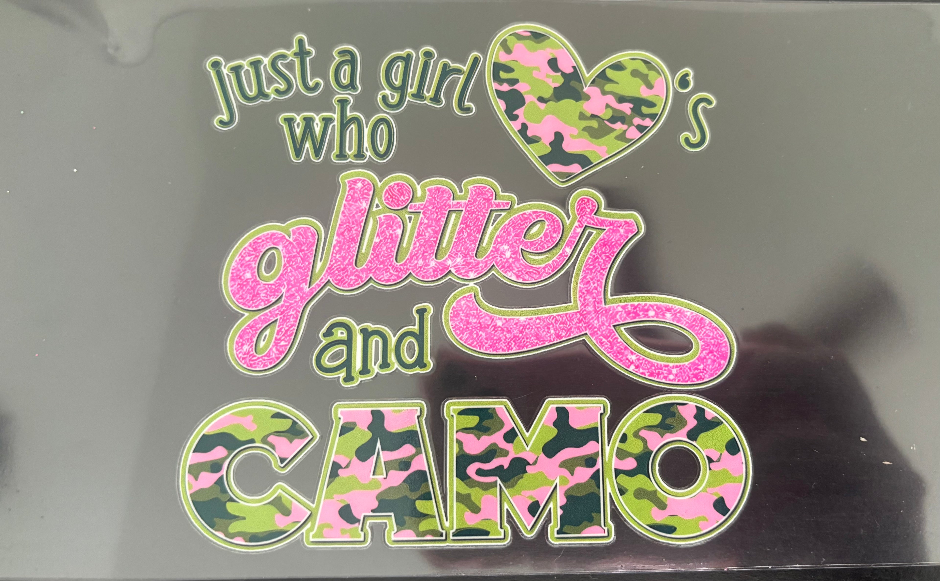 Just A Girl who loves glitter and camo