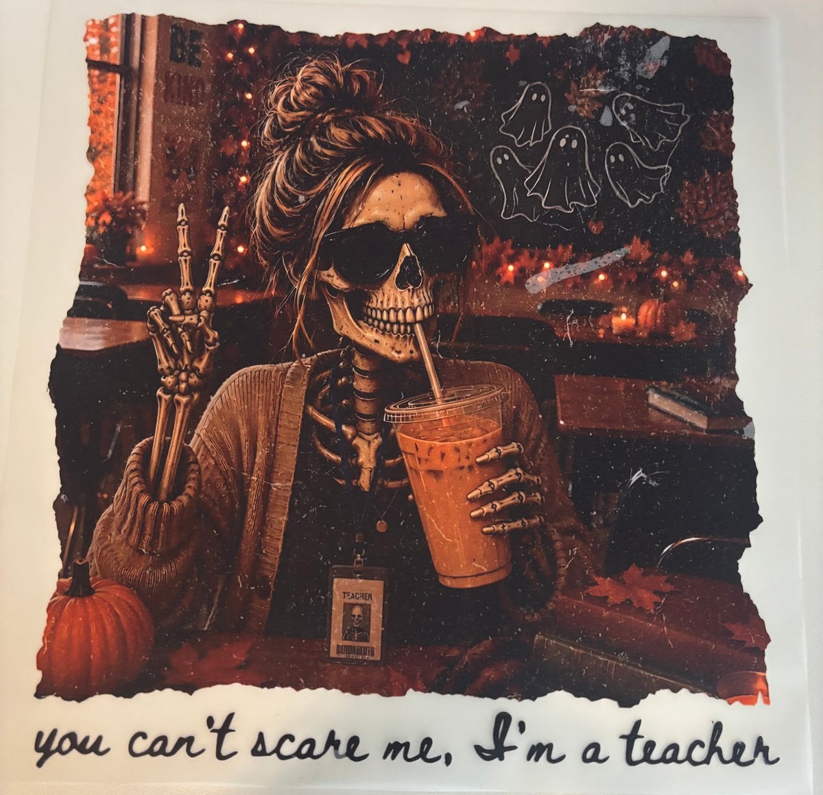 You Cant Scare me, I'm A Teacher Tee Design