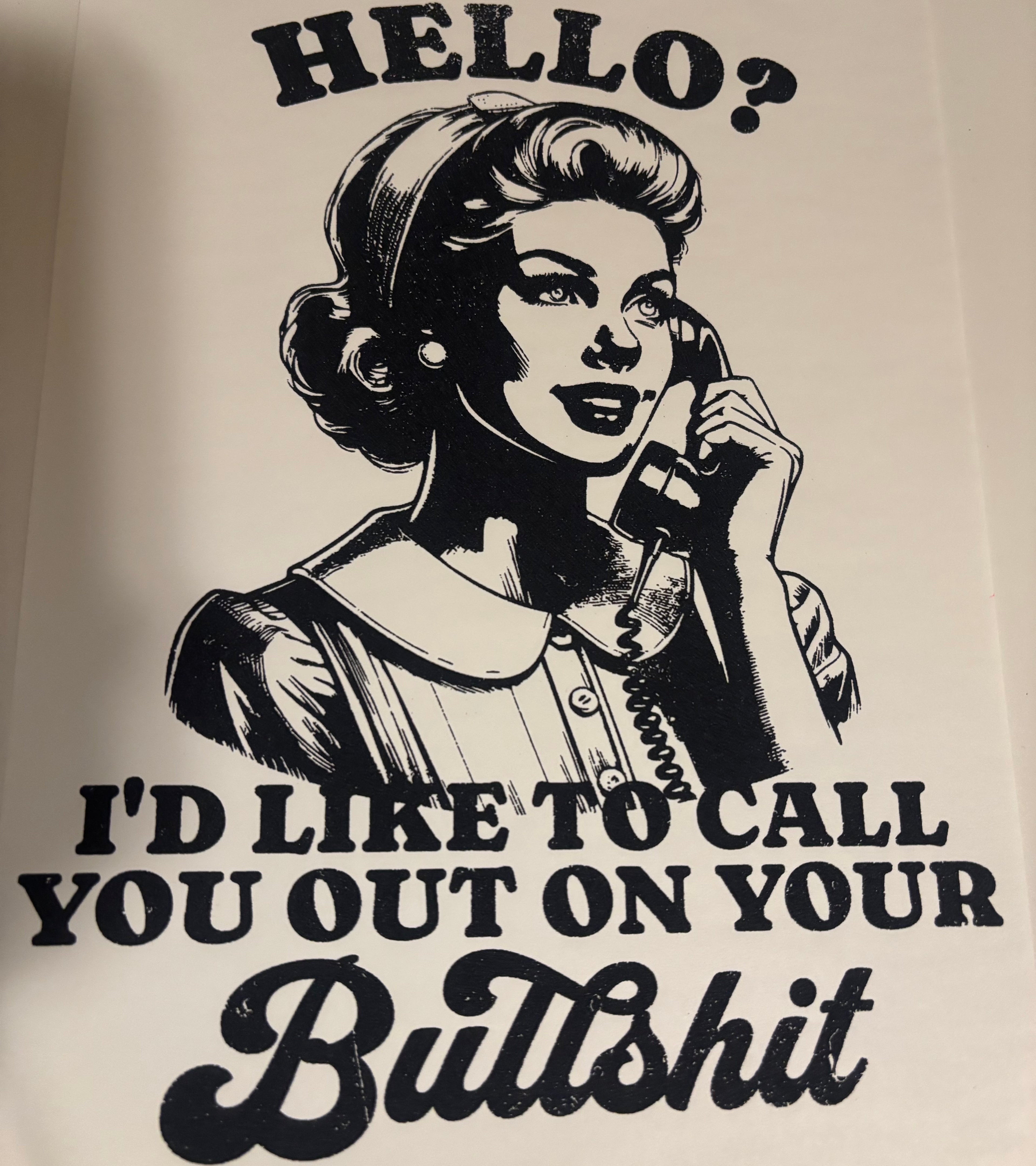 Hello, I'd like to call you out on your Bullshit Tee Design