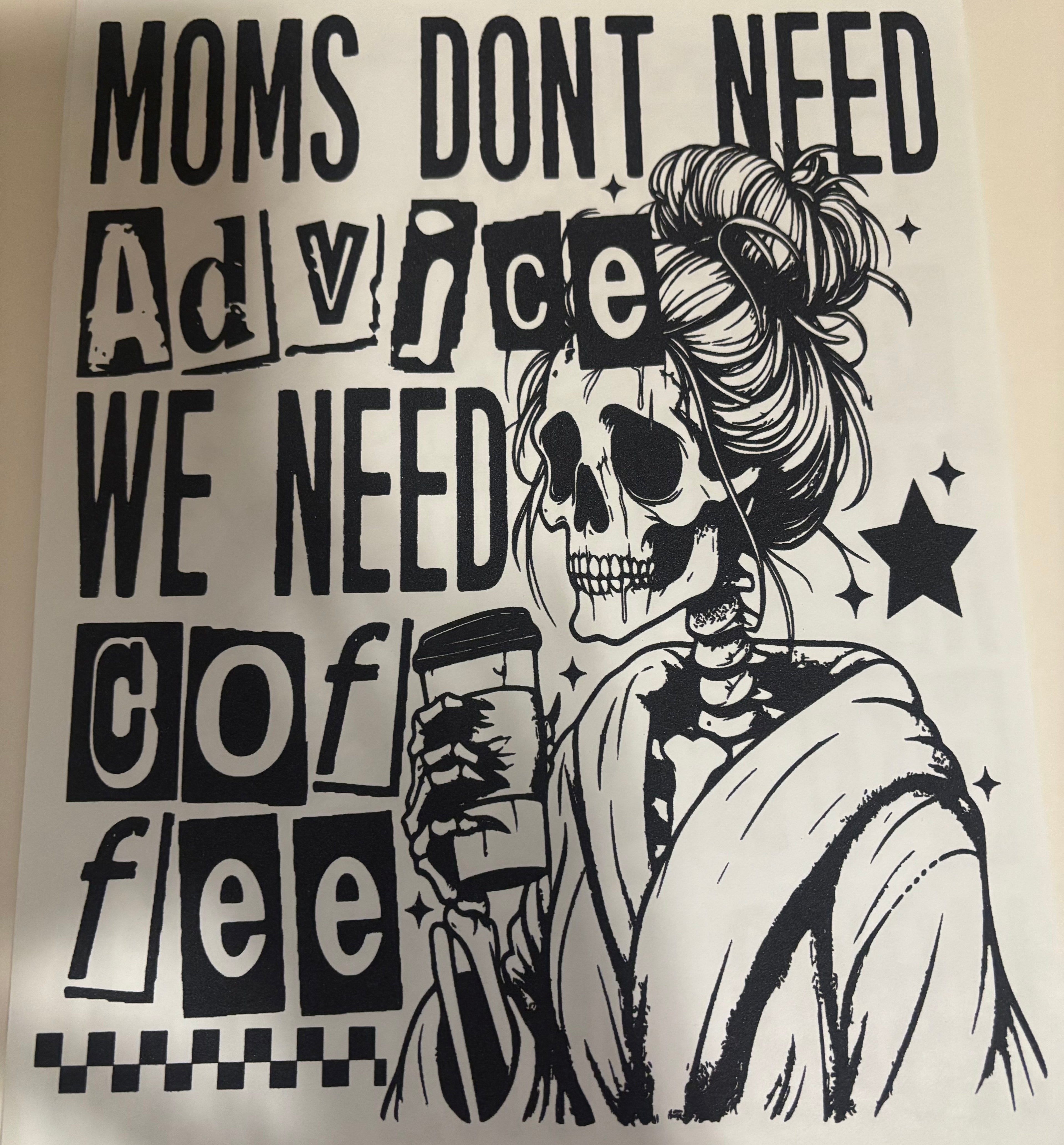Moms dont need advice we need coffee tee design