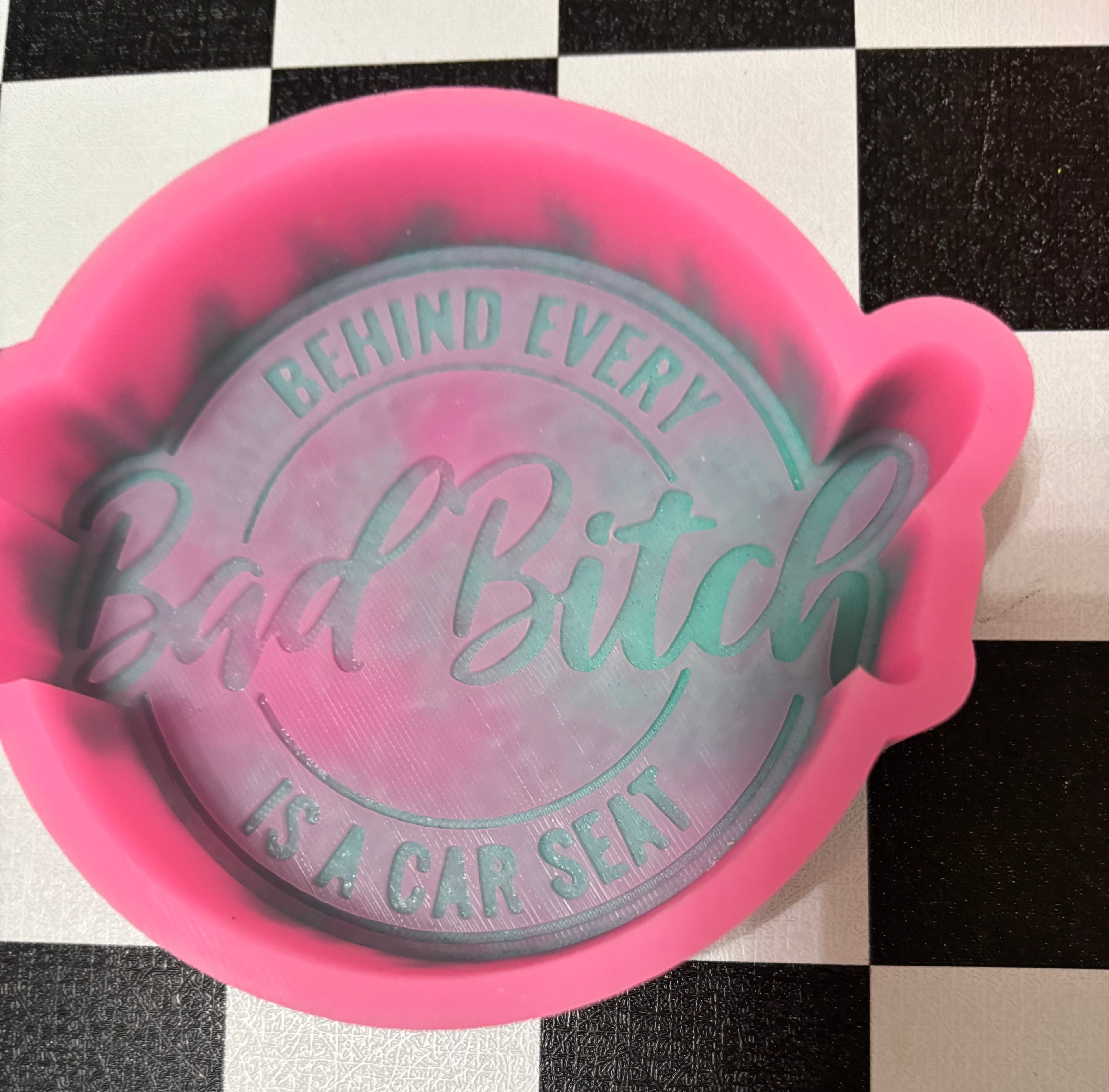 Custom Behind Every Bad Bitch Is a carseat Freshie Mold