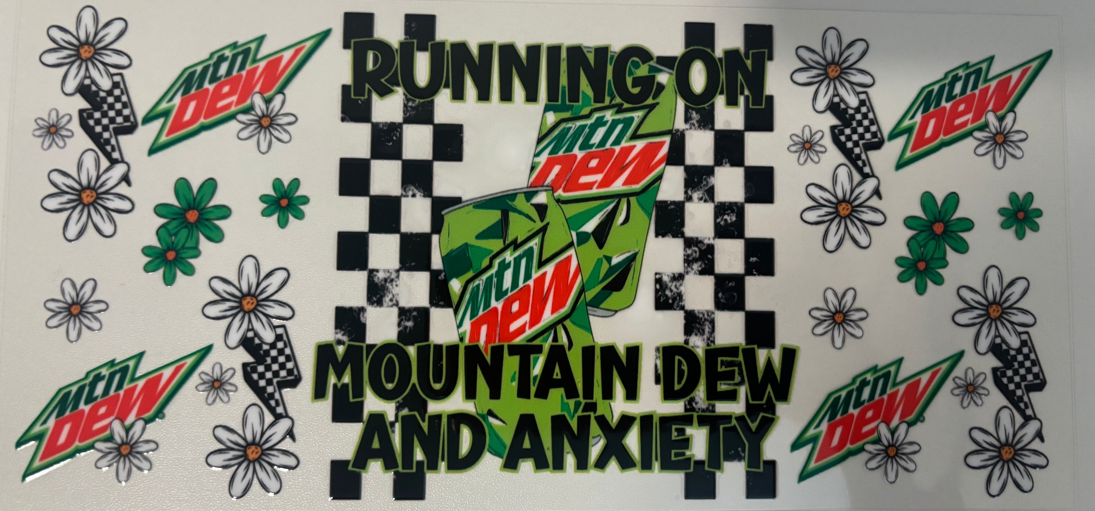 16 oz Running on mountain dew and anxiety cup wrap