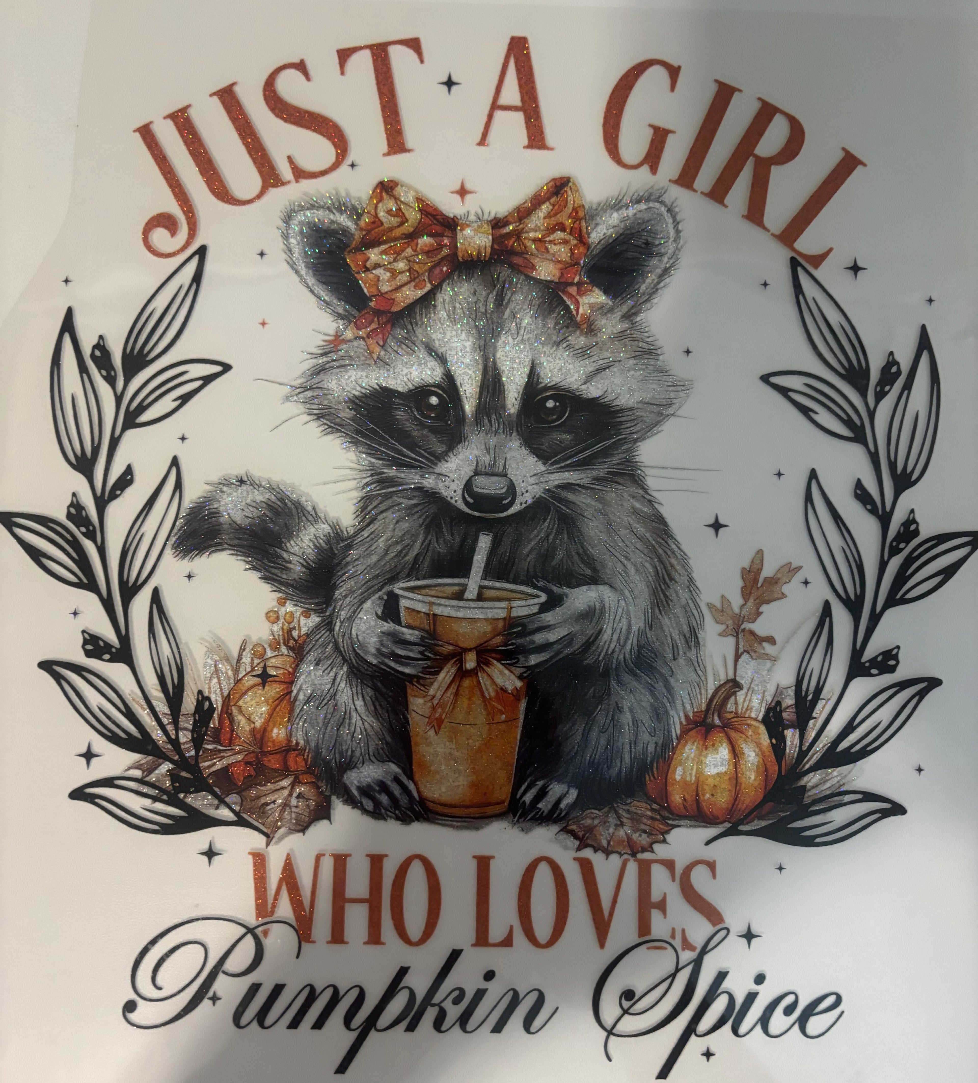Glitter Racoon Just a girl who loves pumpkin spice tee design