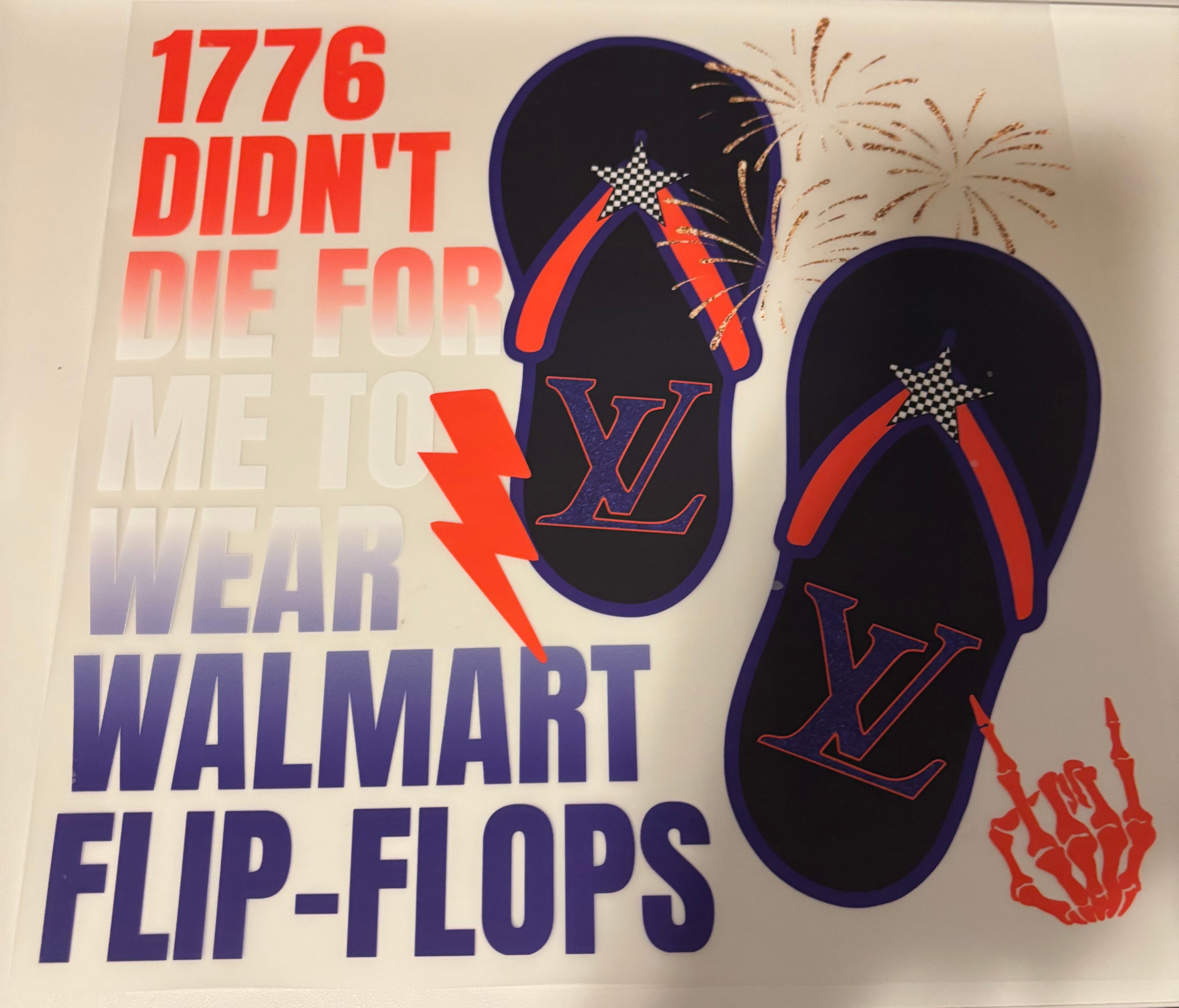 1776 don’t die for me to wear Walmart flip flops tee design